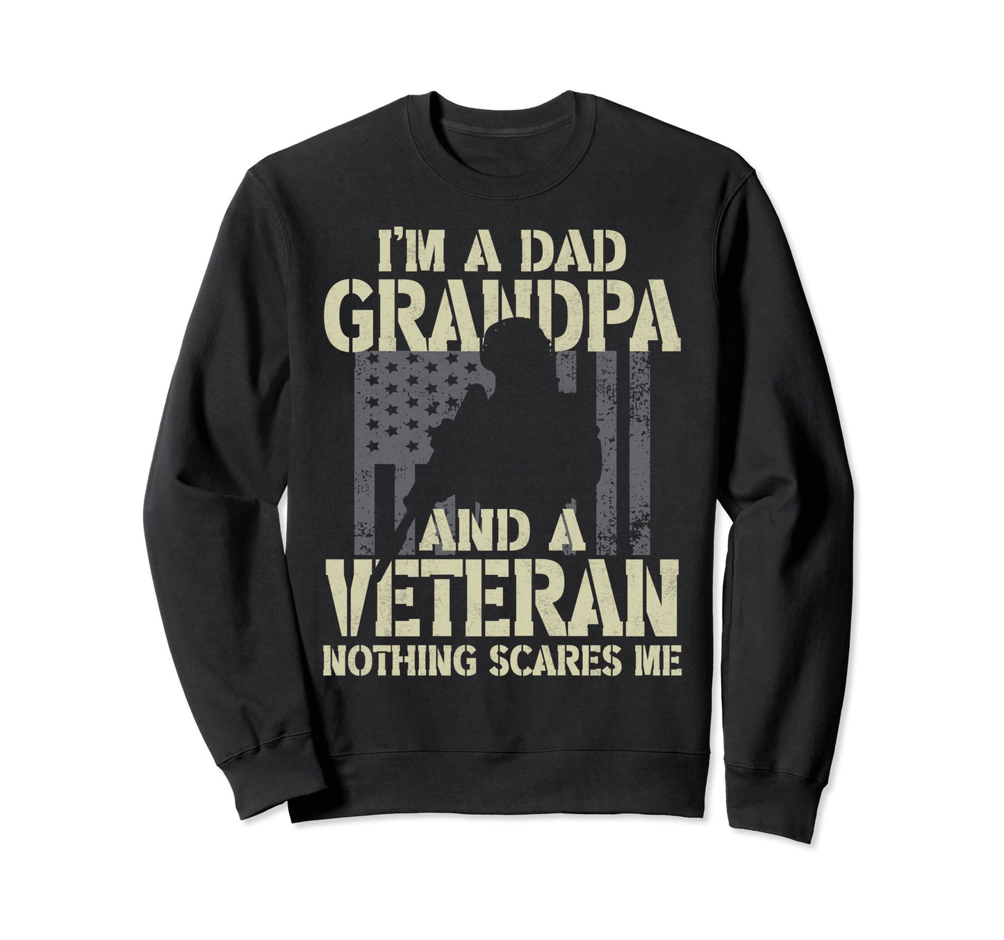 Im Dad Grandpa And Veteran Sweatshirt - Casual Everyday Wear for Adults - T-Shirt, Sweatshirt, Hoodie
