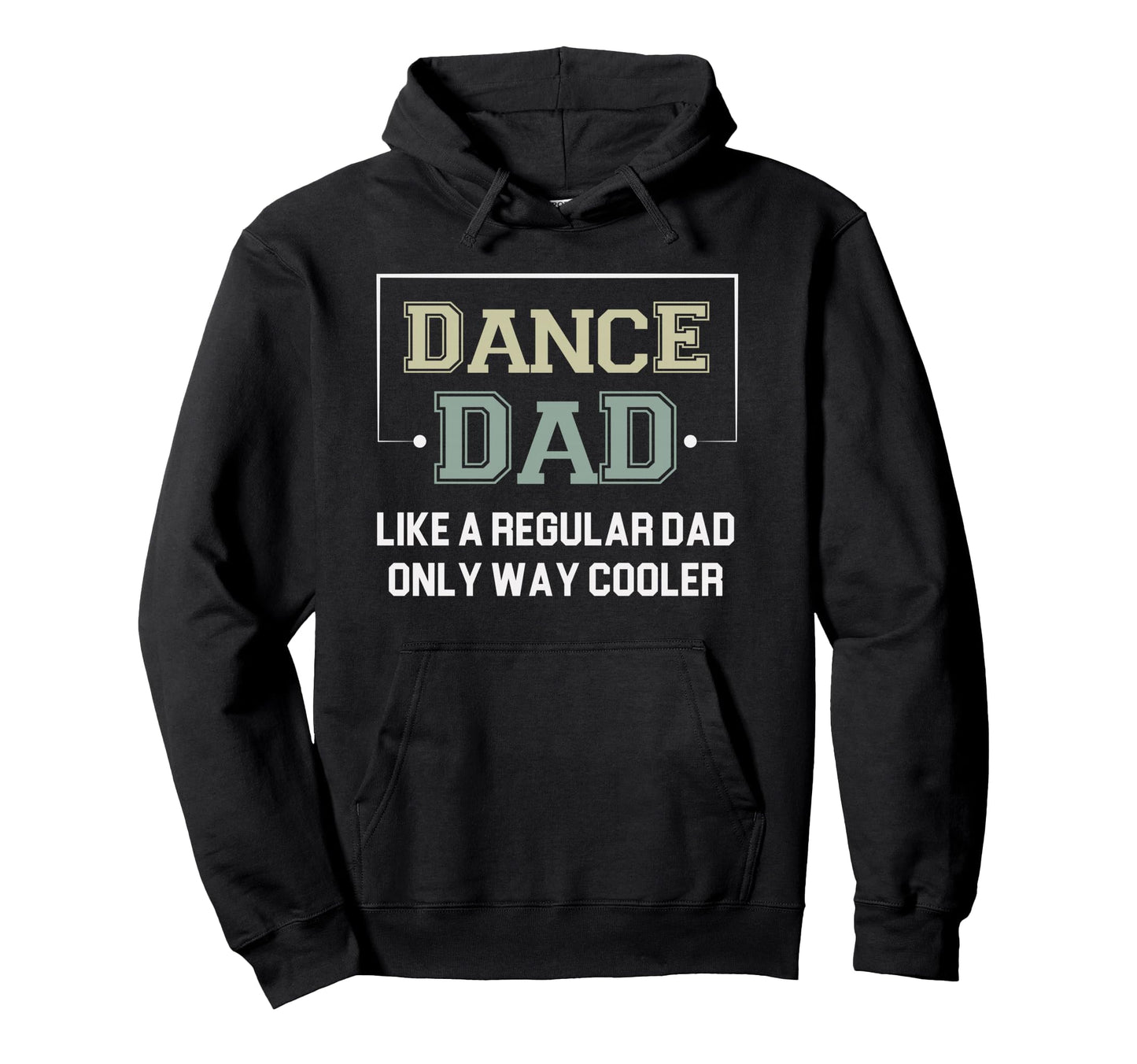 Dance Dad Funny Like Regular Dad Way Hoodie - Custom Art Print Men Women - T-Shirt, Sweatshirt, Hoodie