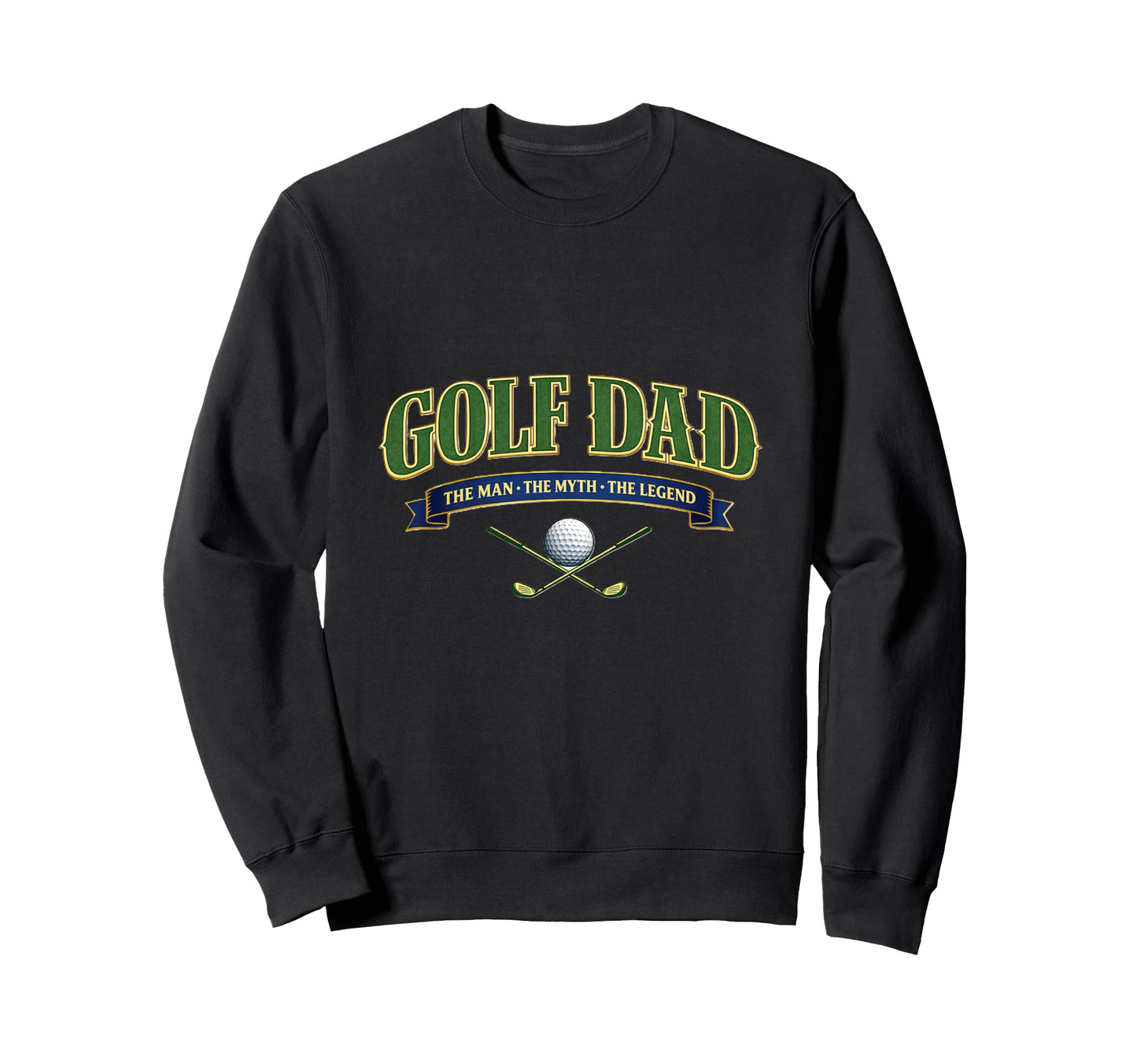 Golf Dad Myth Legend Funny Cave Sweatshirt - Fun Novelty Design for Adults - T-Shirt, Sweatshirt, Hoodie