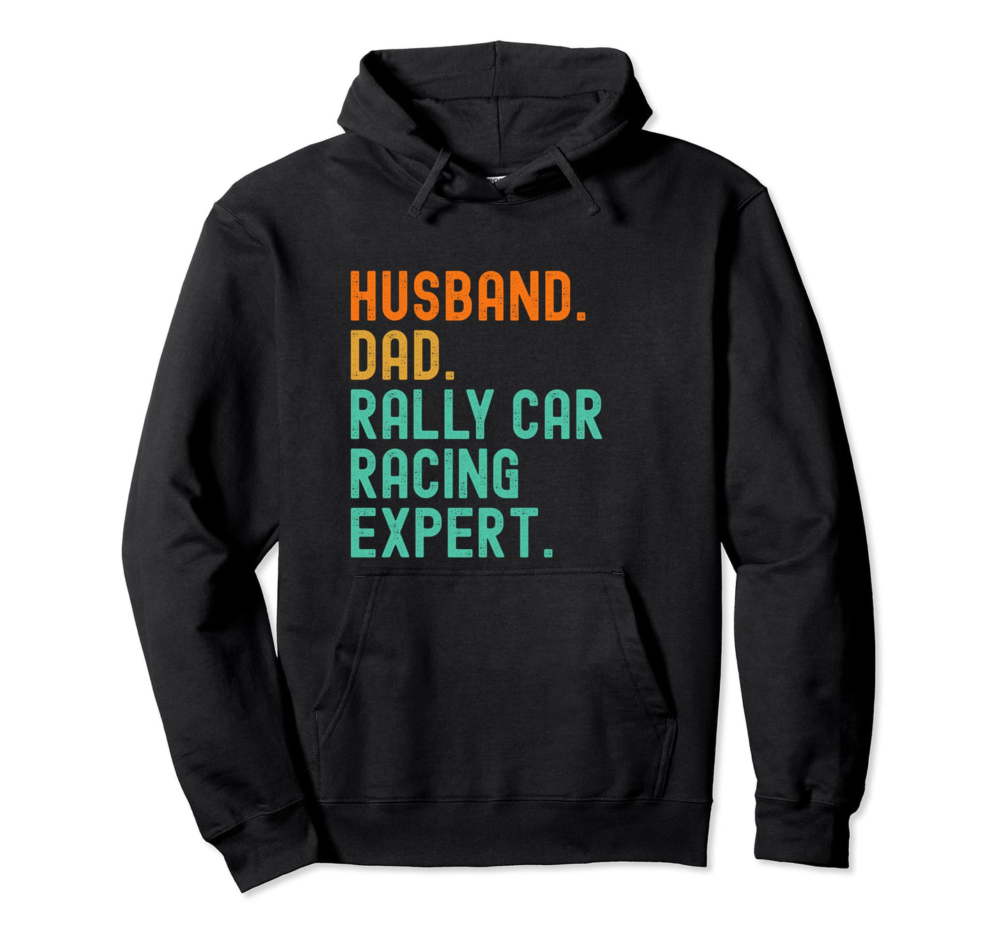 Husband Dad Rally Car Racing Expert Hoodie - Aesthetic Graphic Unisex - T-Shirt, Sweatshirt, Hoodie