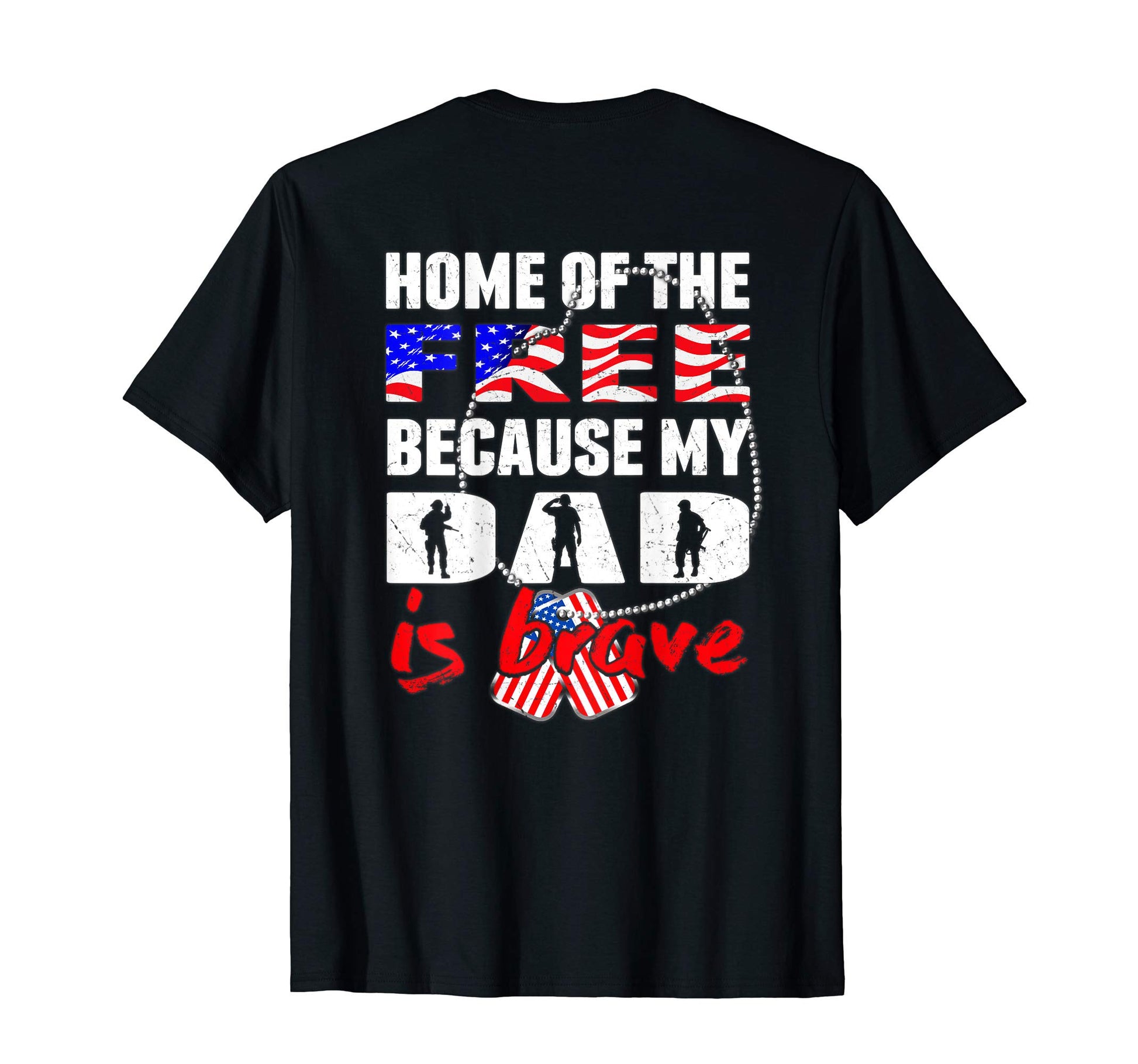 My Dad Is Brave Home Free Proud Army T-Shirt - Trendy Graphic Men Women - T-Shirt, Sweatshirt, Hoodie