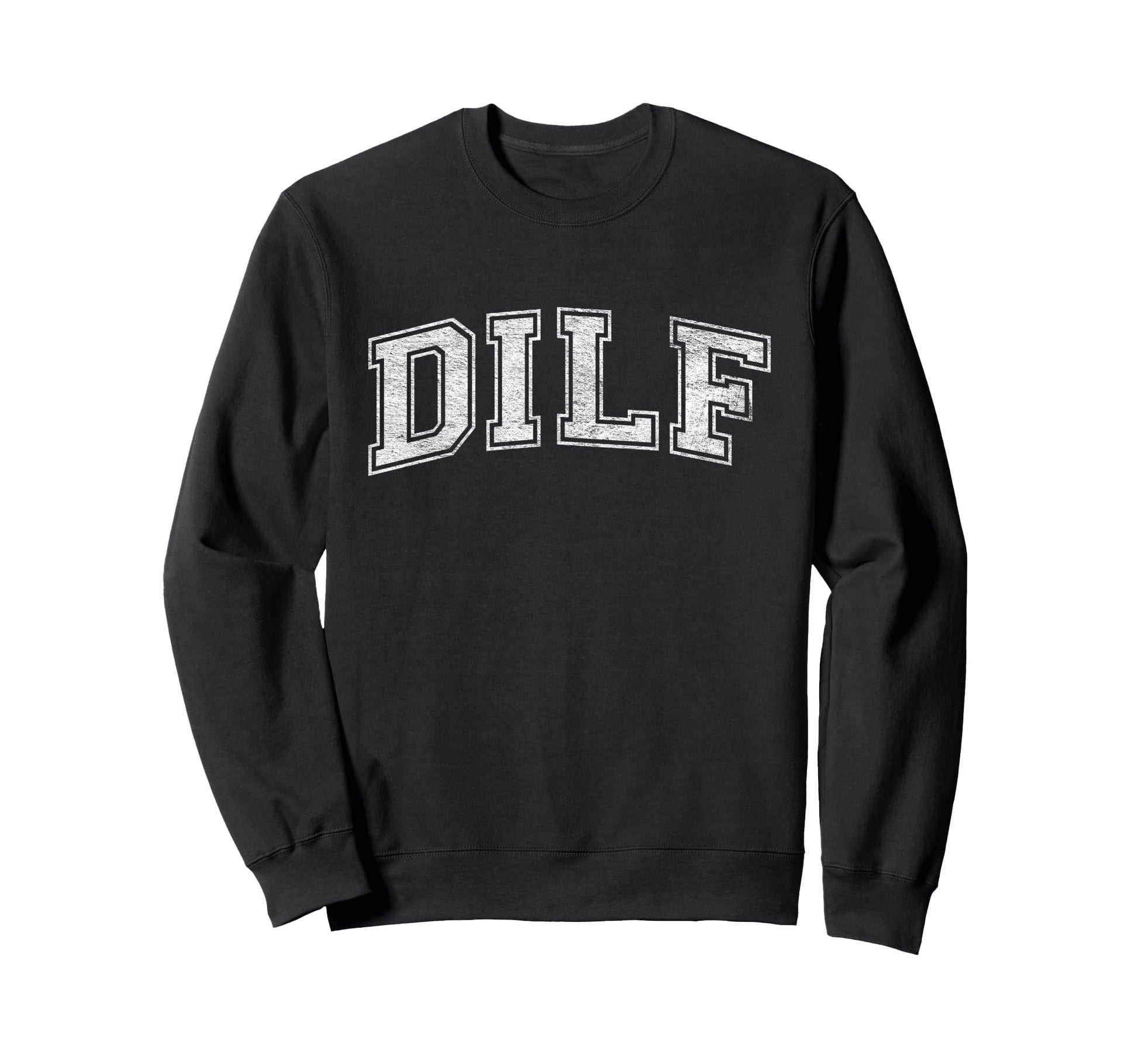 Dilf Varsity Dad Older More Sweatshirt - Fun Novelty Design for Adults - T-Shirt, Sweatshirt, Hoodie