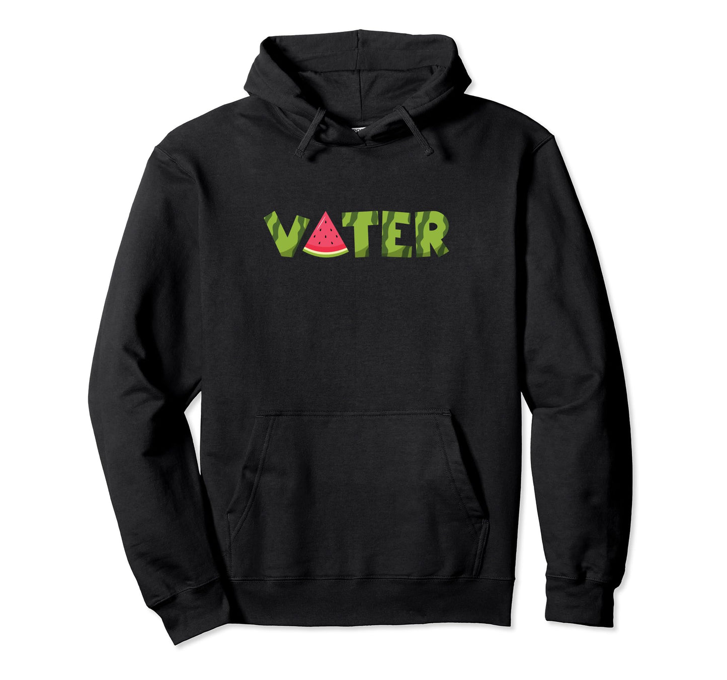 Vater Watermelon Funny Summer Fruit Dad Hoodie - Fun Novelty Design Unisex - T-Shirt, Sweatshirt, Hoodie