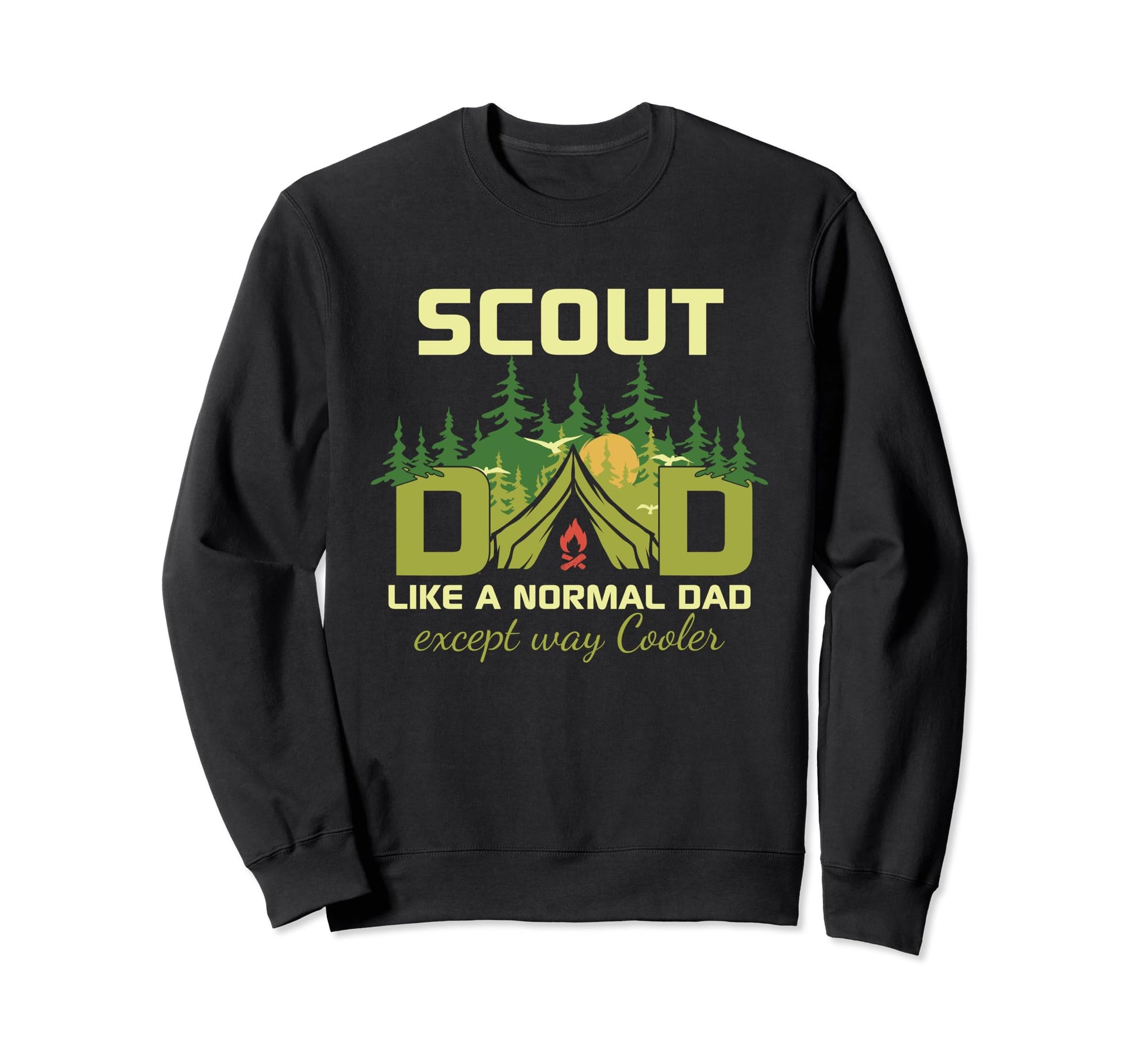 Camping Scout Dad Like Normal Dad Sweatshirt - Novelty Apparel Men Women - T-Shirt, Sweatshirt, Hoodie