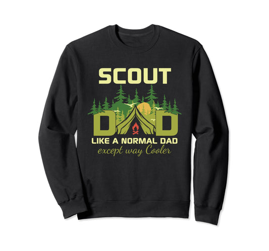 Camping Scout Dad Like Normal Dad Sweatshirt - Novelty Apparel Men Women - T-Shirt, Sweatshirt, Hoodie