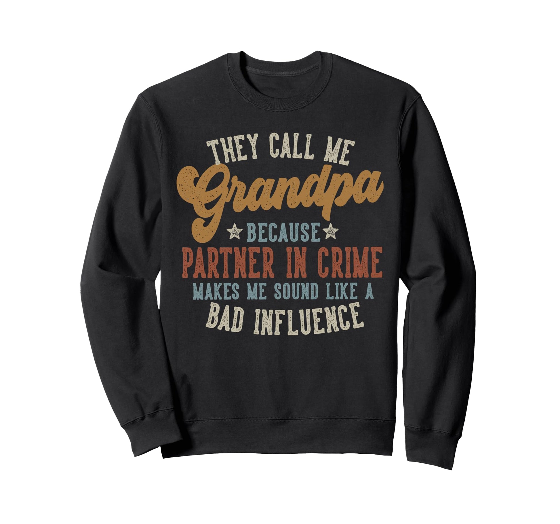 They Call Me Grandpa Funny Fathers Sweatshirt - Custom Art Print Unisex - T-Shirt, Sweatshirt, Hoodie