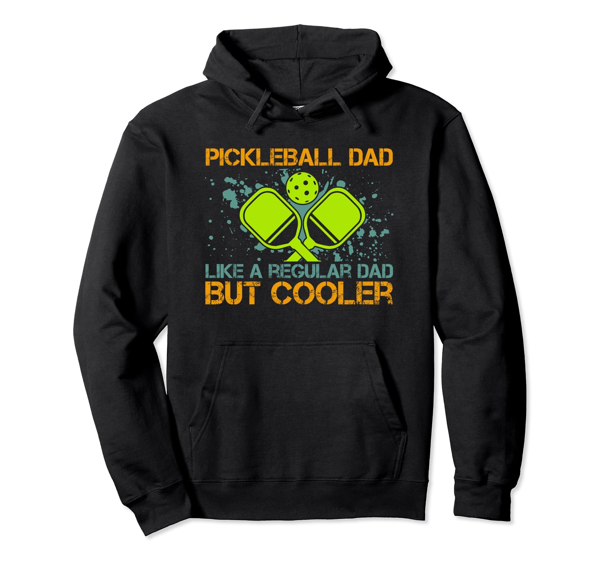 Funny Sayings Pickleball Dad Like Reguler Hoodie - Streetwear Style Unisex - T-Shirt, Sweatshirt, Hoodie