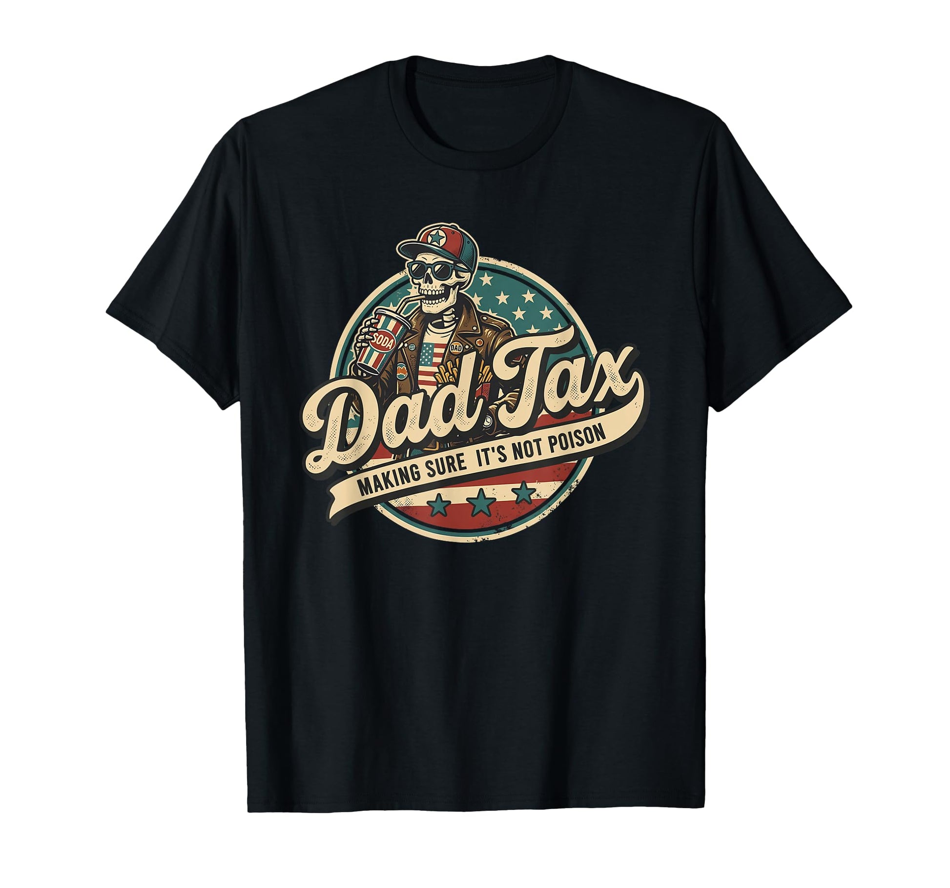Dad Tax Making Sure Its Not Poison Funny T-Shirt - Custom Art Print Unisex - T-Shirt, Sweatshirt, Hoodie