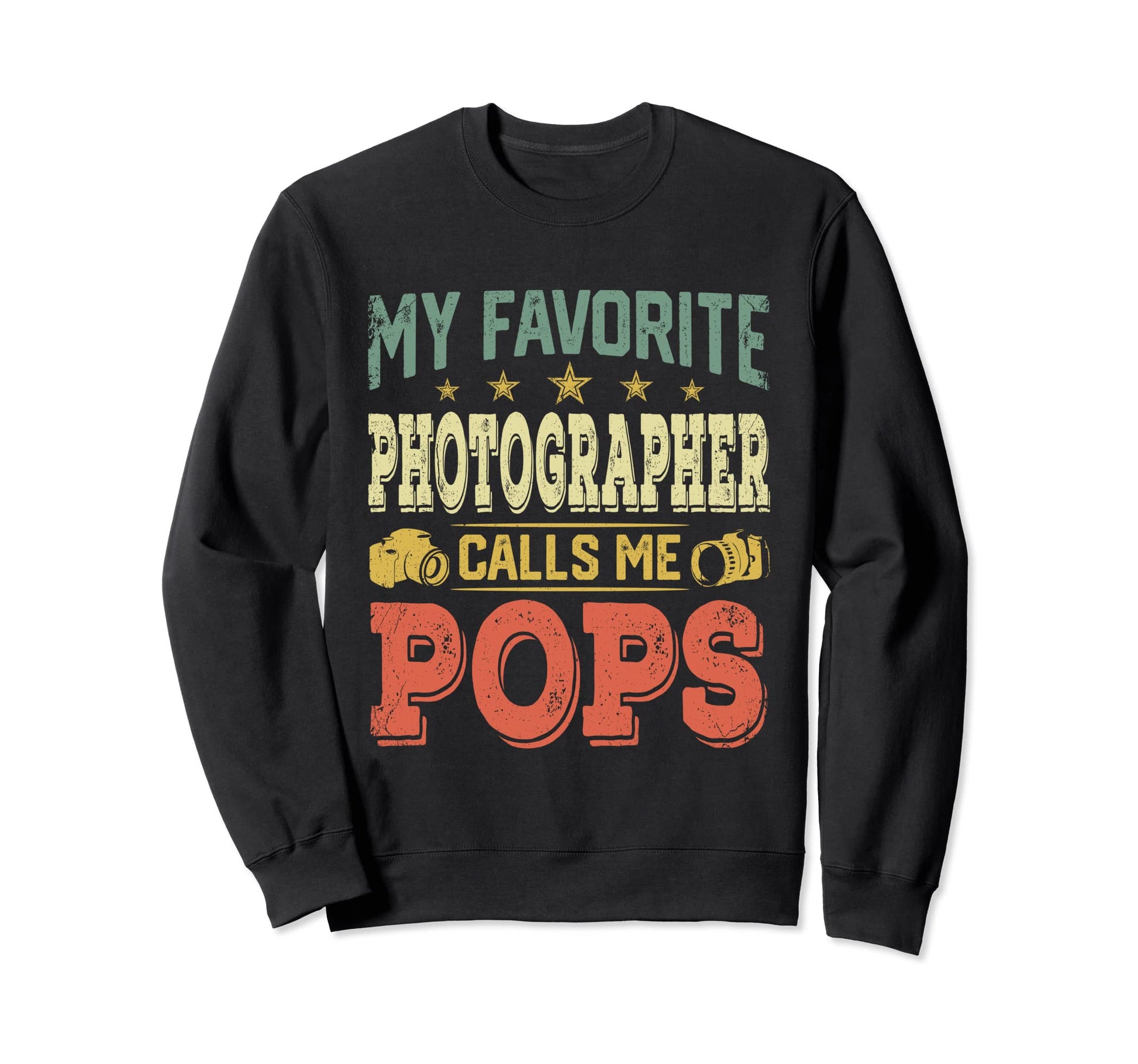 My Favorite Photographer Calls Me Pops Sweatshirt - Graphic Print Men Women - T-Shirt, Sweatshirt, Hoodie