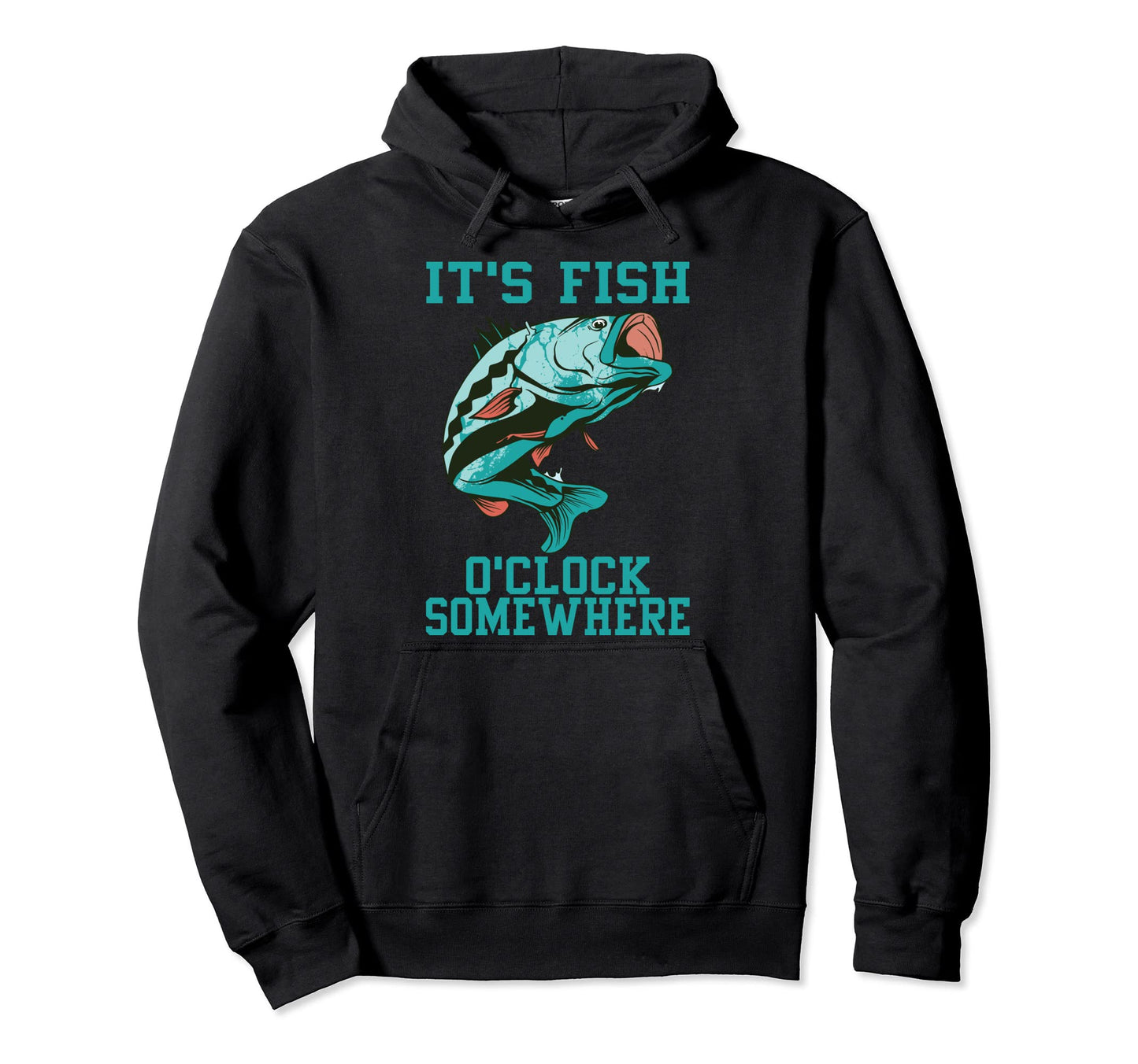 Funny Fishing Its Fish Oclock Somewhere Hoodie - Unique Graphic Unisex - T-Shirt, Sweatshirt, Hoodie