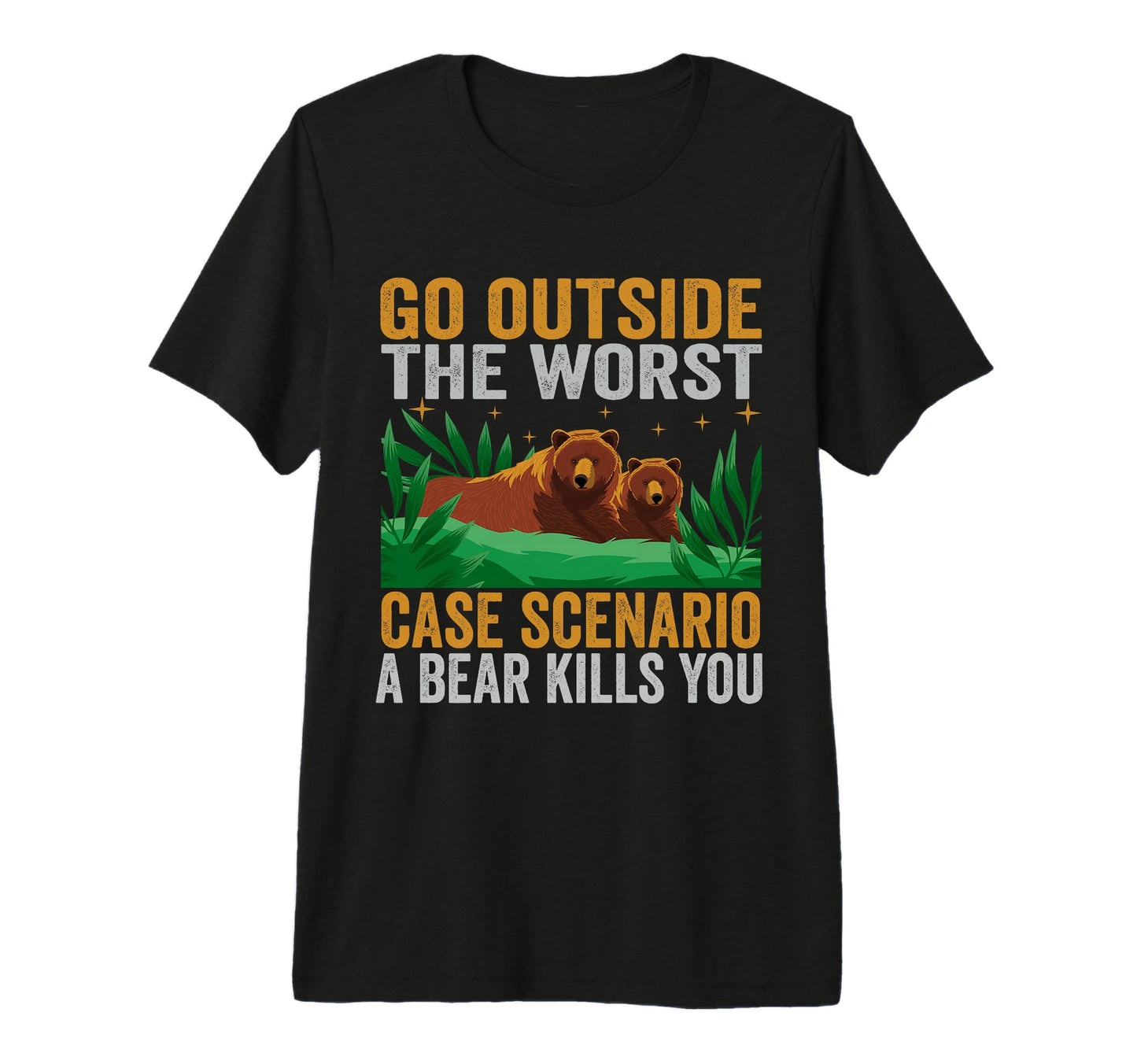 Go Outside Worst Case Scenario Funny T-Shirt - Custom Art Print for Adults - T-Shirt, Sweatshirt, Hoodie