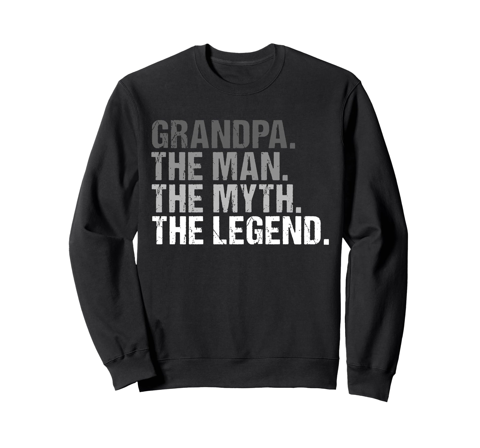 Grandpa Myth Legend Fathers Day Sweatshirt - Trendy Graphic Men Women - T-Shirt, Sweatshirt, Hoodie