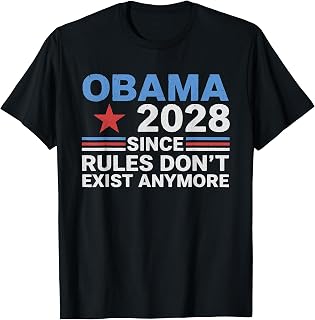 Obama 2028 Since Rules Don't Exist Anymore T-Shirt Unisex T-shirt, Sweatshirt, Hoodie, Long Sleeve Tee - T-Shirt, Sweatshirt, Hoodie