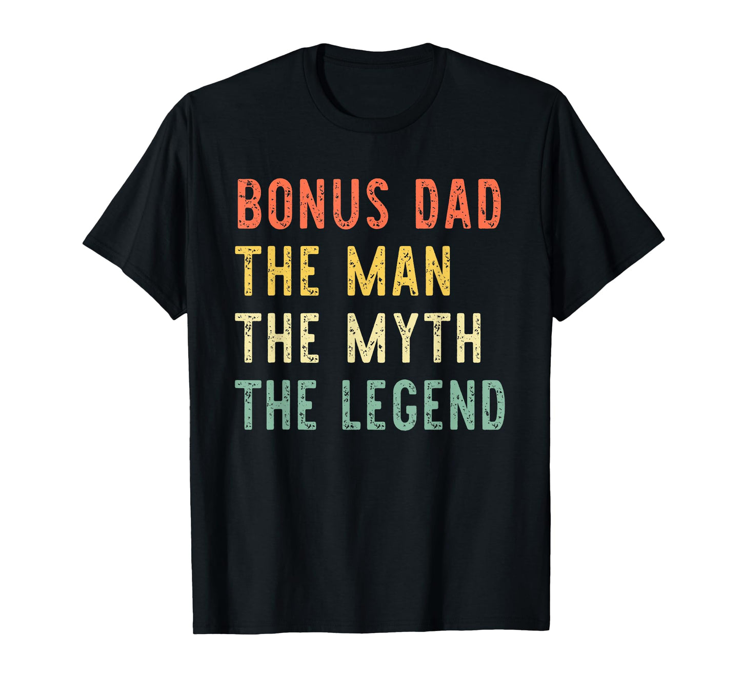 Bonus Dad Myth Legend T-Shirt - Fun Novelty Design Unisex - T-Shirt, Sweatshirt, Hoodie