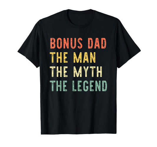 Bonus Dad Myth Legend T-Shirt - Fun Novelty Design Unisex - T-Shirt, Sweatshirt, Hoodie
