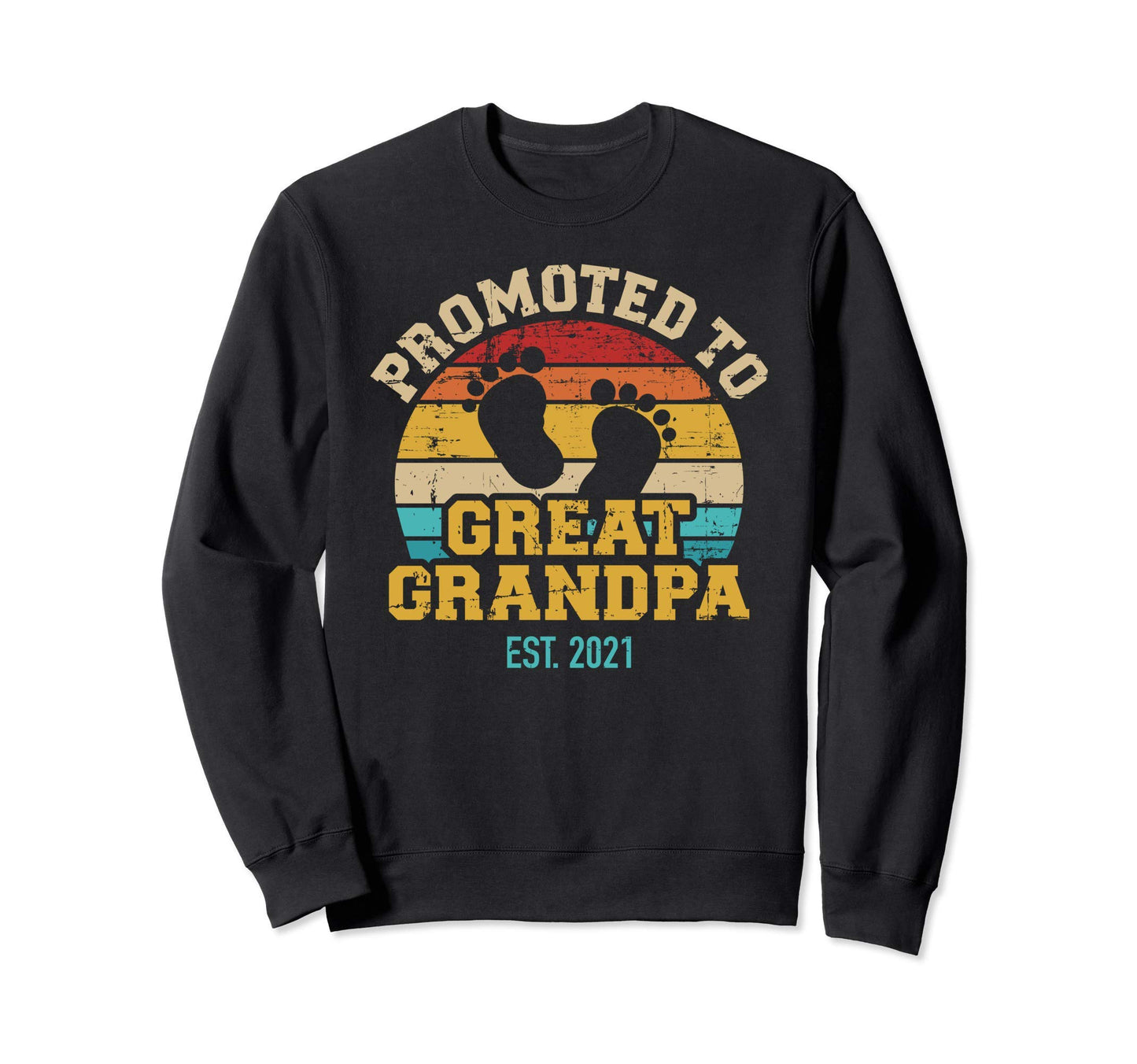 Promoted To Great Grandpa 2021 Sweatshirt - Fun Novelty Design Men Women - T-Shirt, Sweatshirt, Hoodie