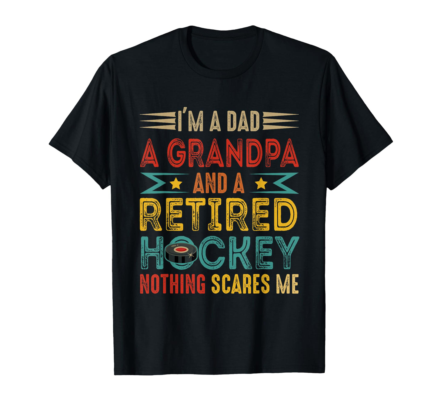 Im Dad Grandpa Retired Hockey T-Shirt - Streetwear Style for Adults - T-Shirt, Sweatshirt, Hoodie