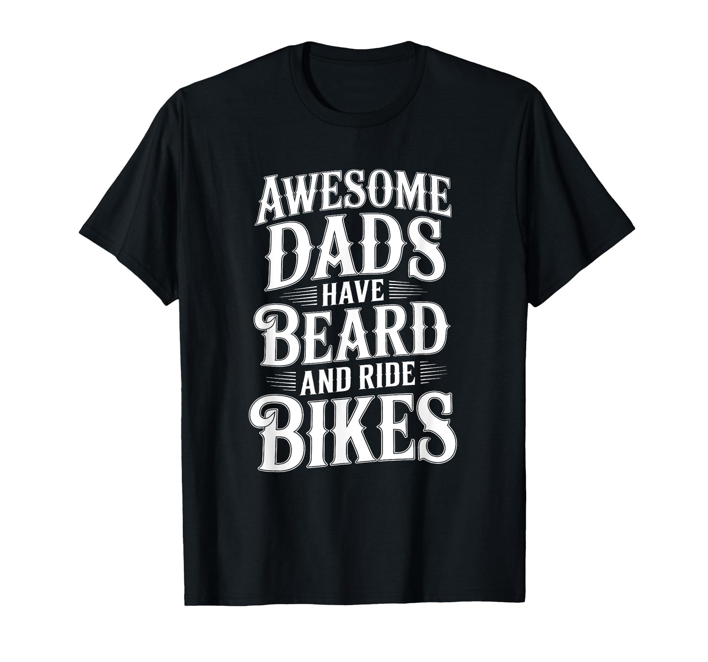 Awesome Dads Have Beard Ride Bikes T-Shirt - Custom Art Print for Adults - T-Shirt, Sweatshirt, Hoodie