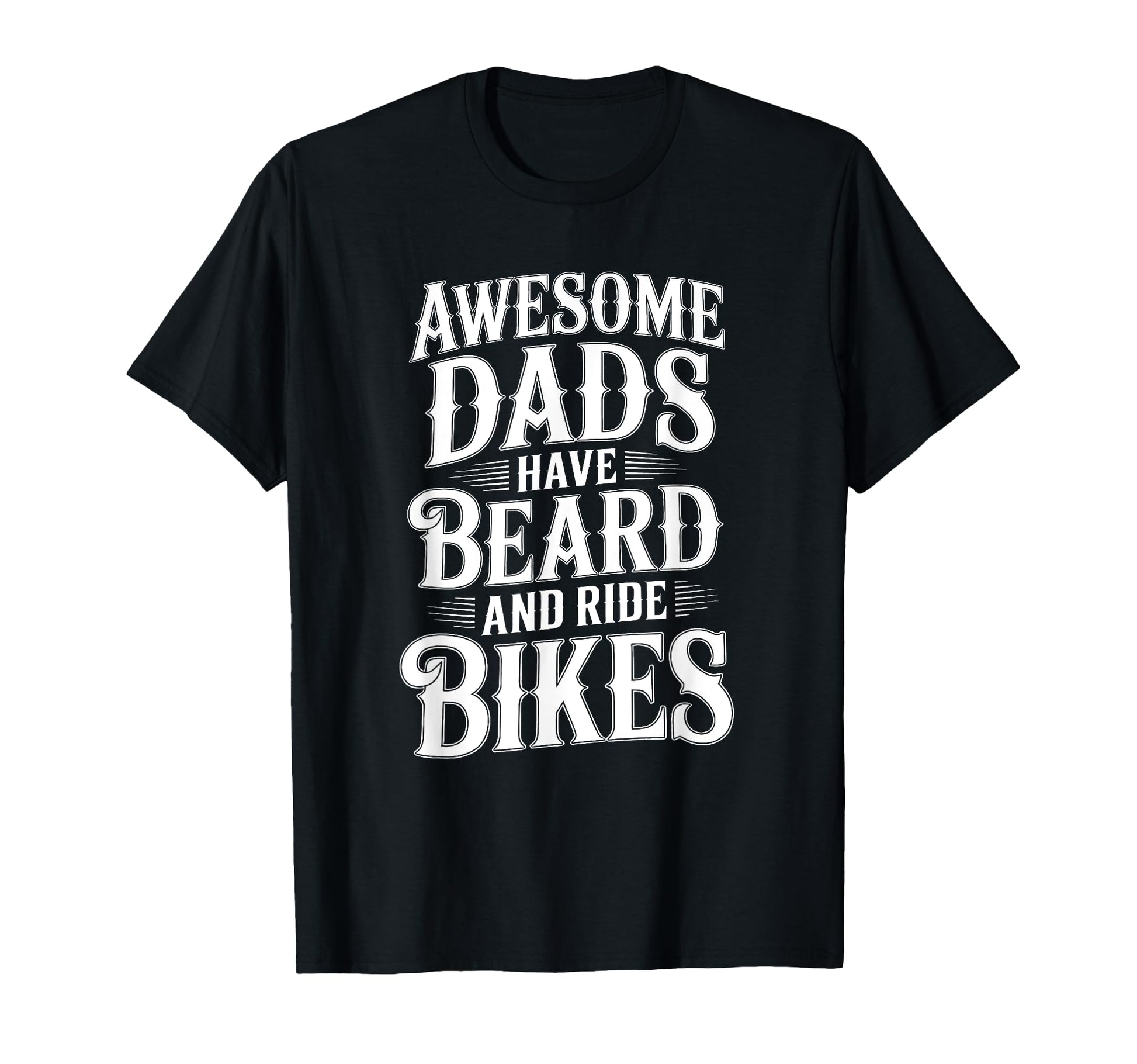Awesome Dads Have Beard Ride Bikes T-Shirt - Custom Art Print for Adults - T-Shirt, Sweatshirt, Hoodie