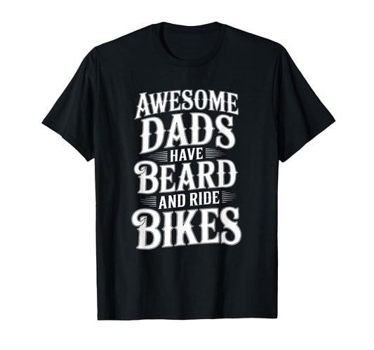 Awesome Dads Have Beard Ride Bikes T-Shirt - Custom Art Print for Adults - T-Shirt, Sweatshirt, Hoodie