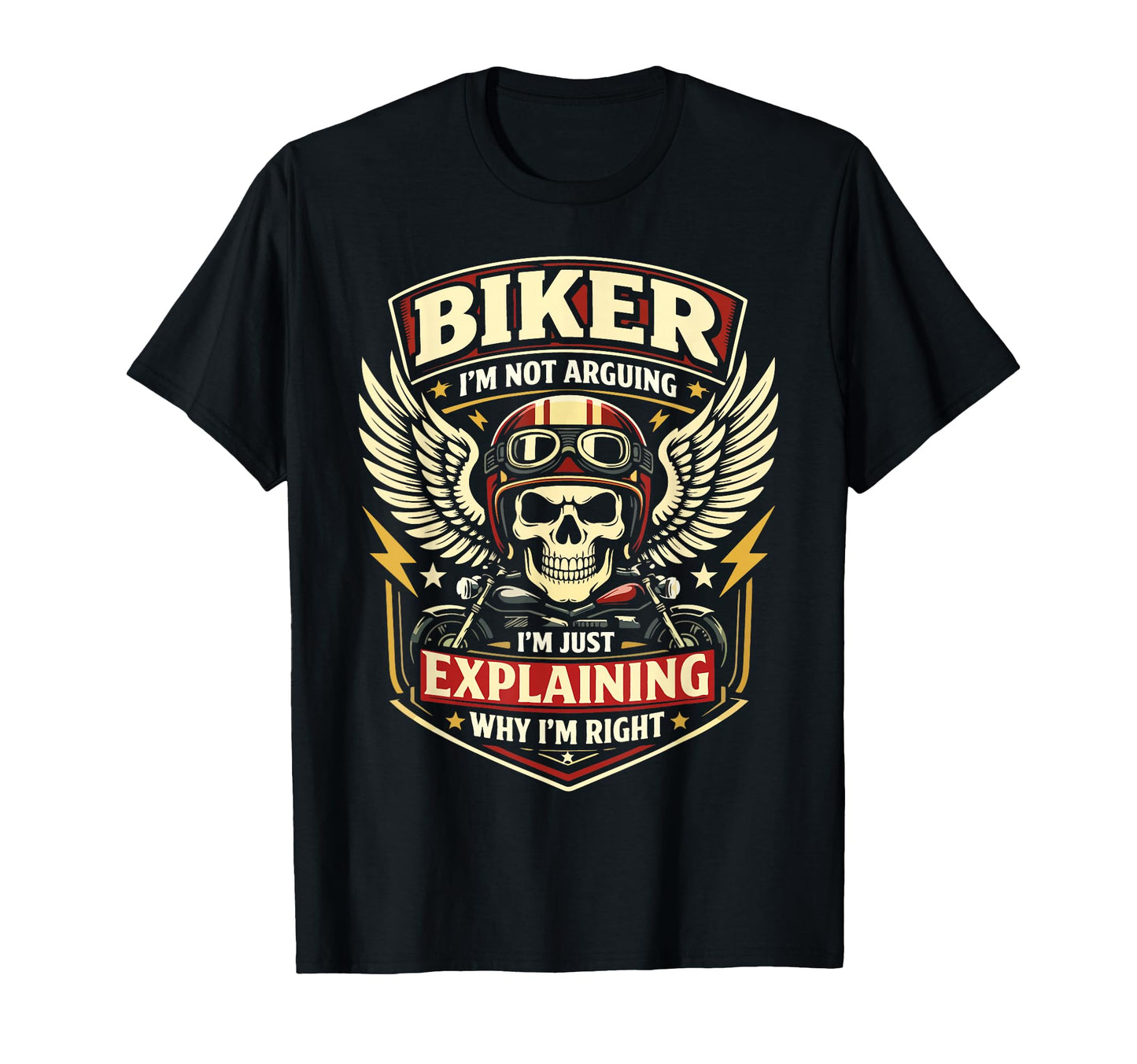 Motorcycle Biker Biker Im Not Arguing T-Shirt - Custom Art Print Unisex - T-Shirt, Sweatshirt, Hoodie