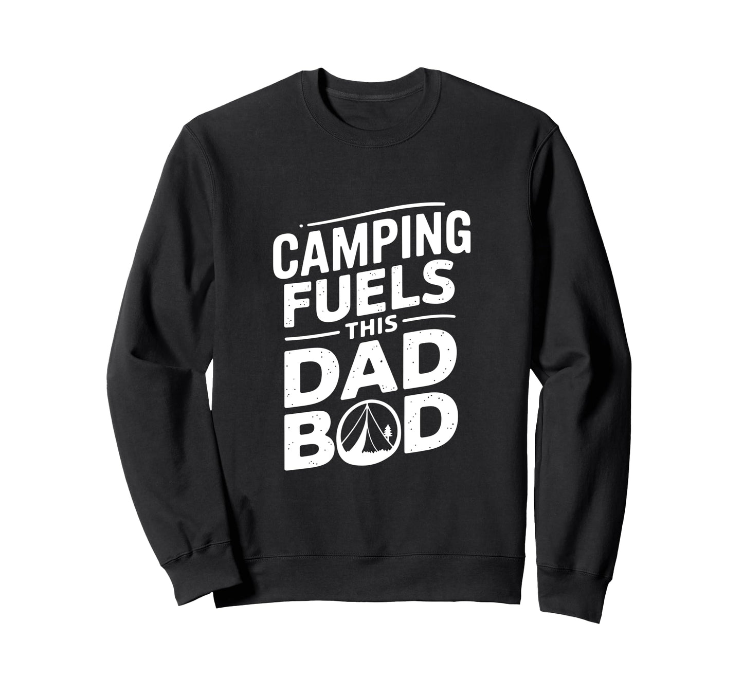 Camping Fuels This Dad Bod Sweatshirt - Trendy Graphic Men Women - T-Shirt, Sweatshirt, Hoodie