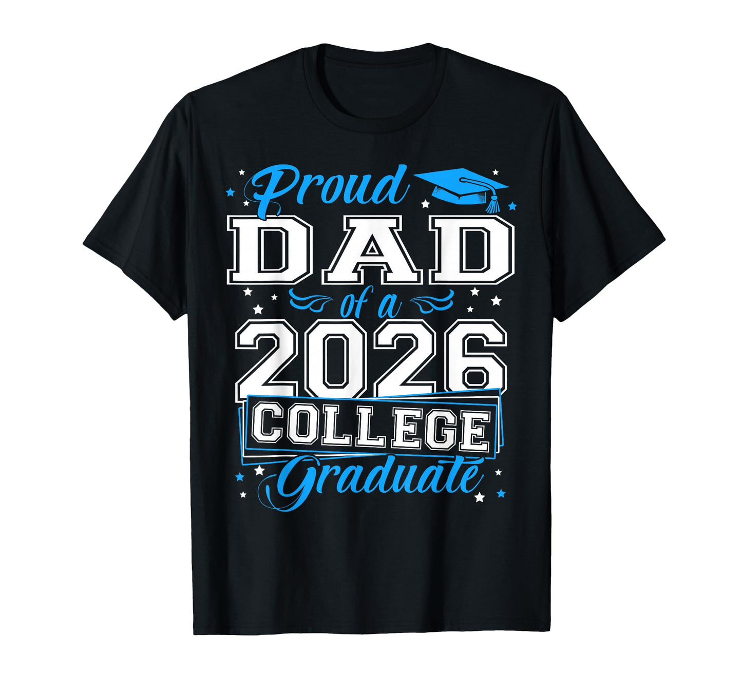 Proud Dad 2026 Graduate College T-Shirt - Custom Art Print Men Women - T-Shirt, Sweatshirt, Hoodie