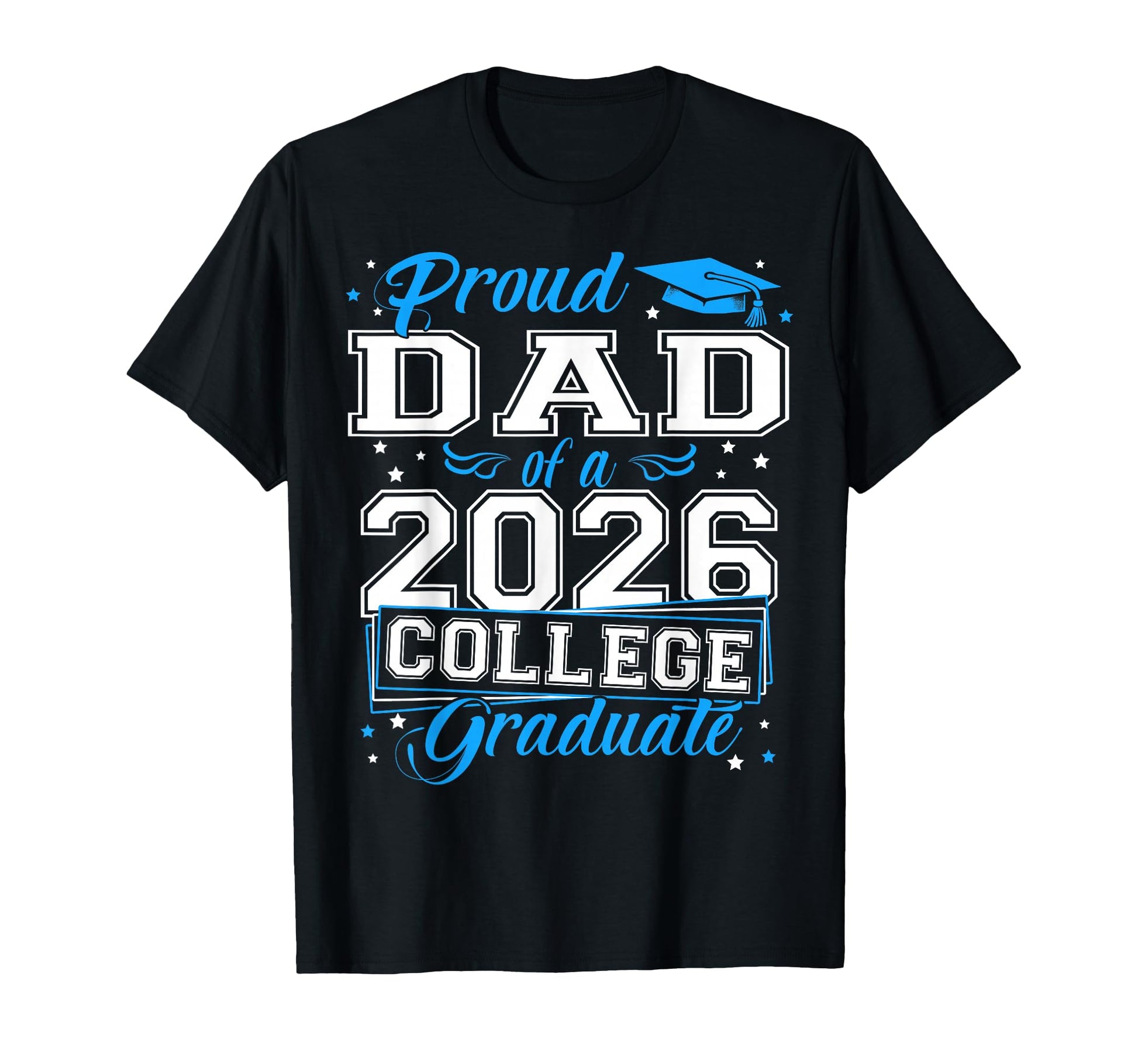 Proud Dad 2026 Graduate College T-Shirt - Custom Art Print Men Women - T-Shirt, Sweatshirt, Hoodie