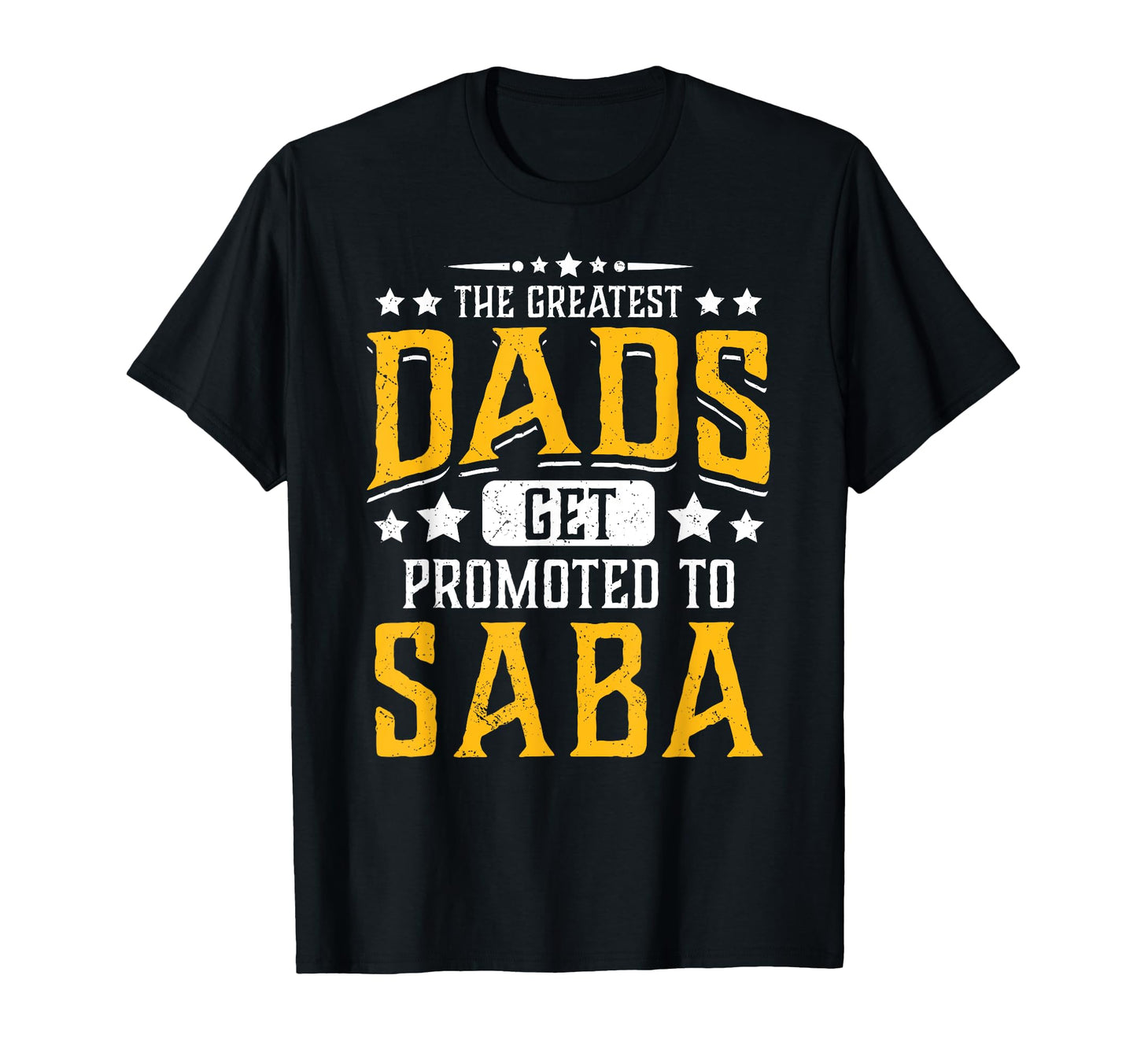 Greatest Dads Get Promoted To Saba T-Shirt - Aesthetic Graphic Men Women - T-Shirt, Sweatshirt, Hoodie