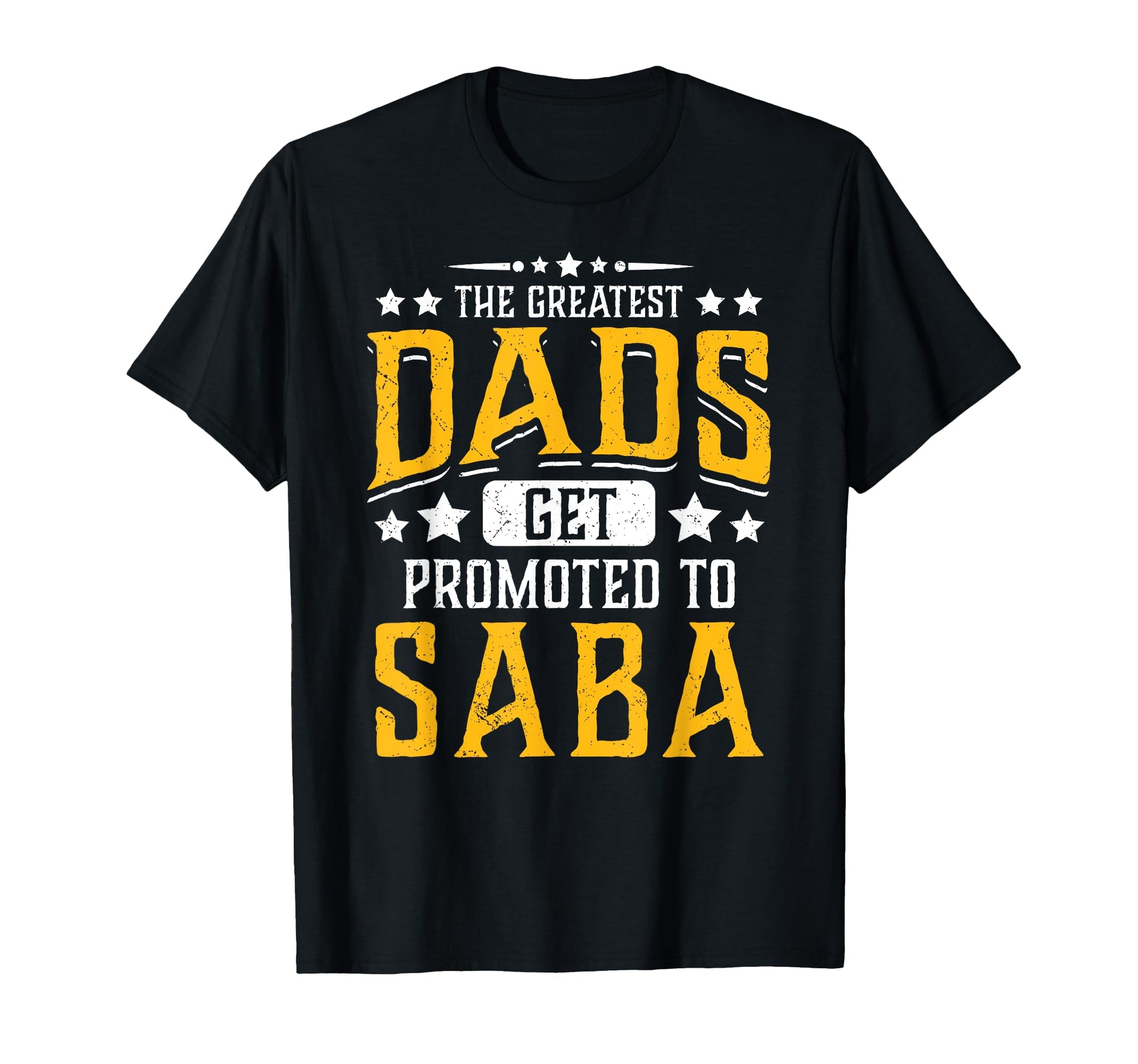 Greatest Dads Get Promoted To Saba T-Shirt - Aesthetic Graphic Men Women - T-Shirt, Sweatshirt, Hoodie
