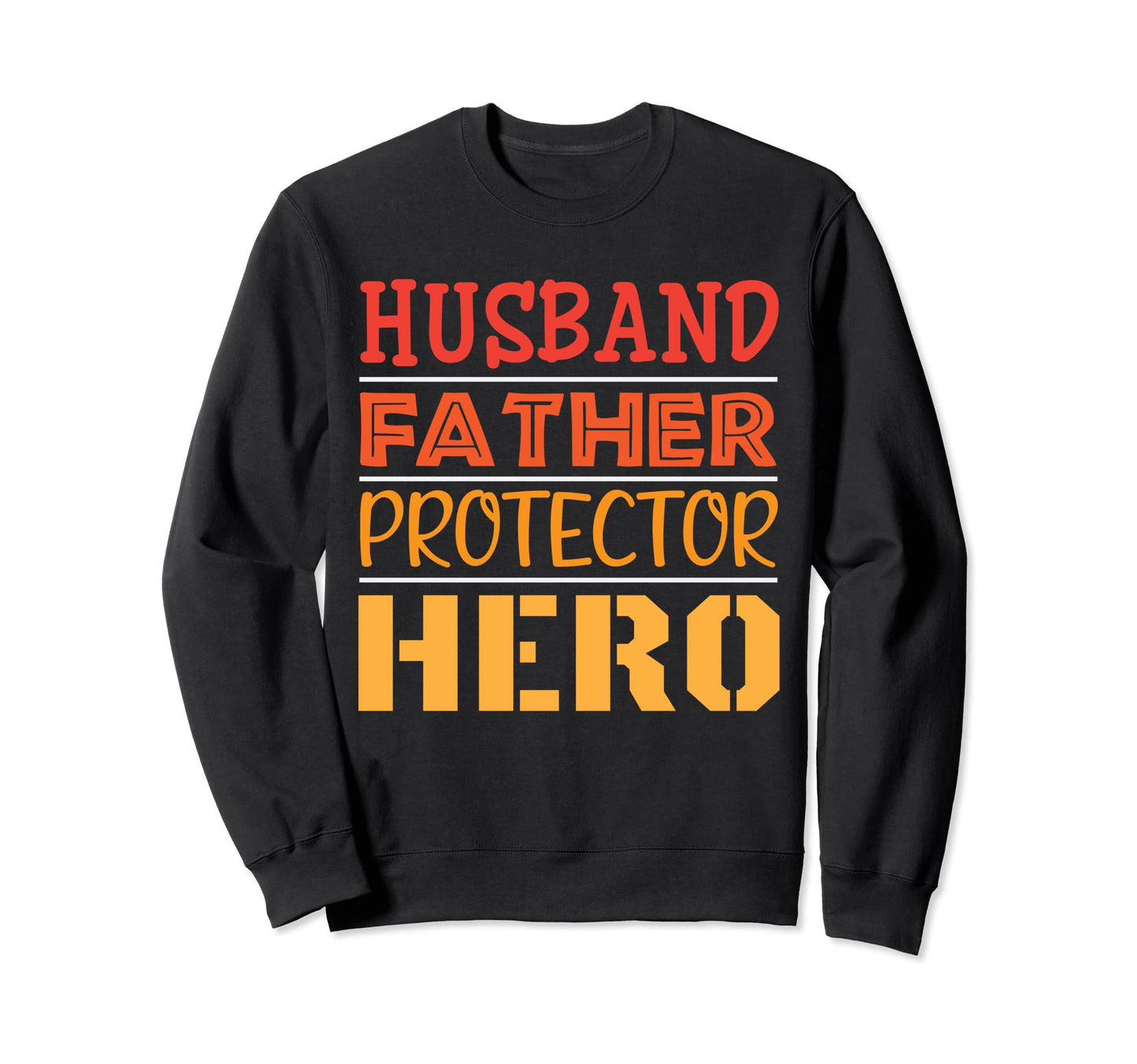 Fathers Day Husband Dad Funny Sweatshirt - Graphic Print for Adults - T-Shirt, Sweatshirt, Hoodie