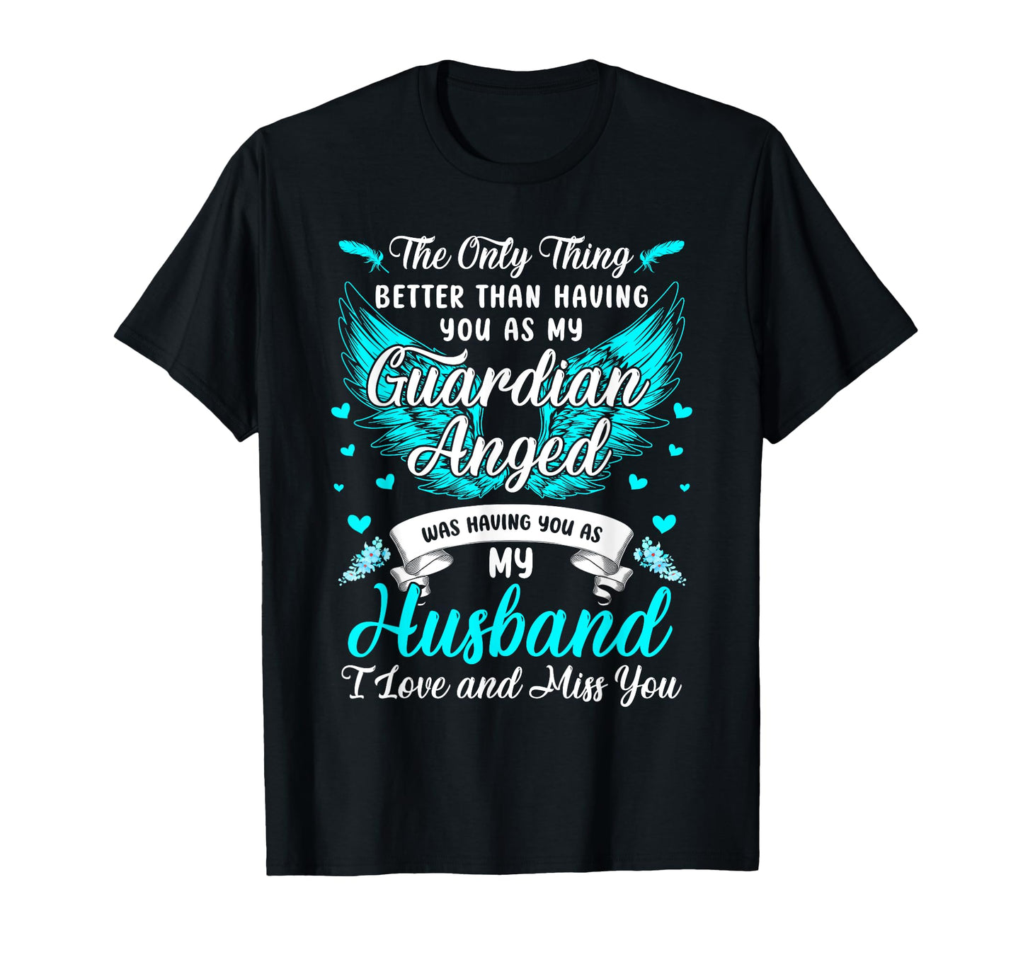 My Husband Is My Guardian Angel T-Shirt - Fun Novelty Design Men Women - T-Shirt, Sweatshirt, Hoodie