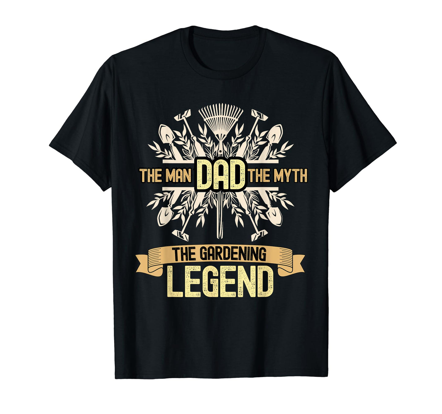 Gardener Dad Myth Gardening Legend Father T-Shirt - Graphic Print Unisex - T-Shirt, Sweatshirt, Hoodie
