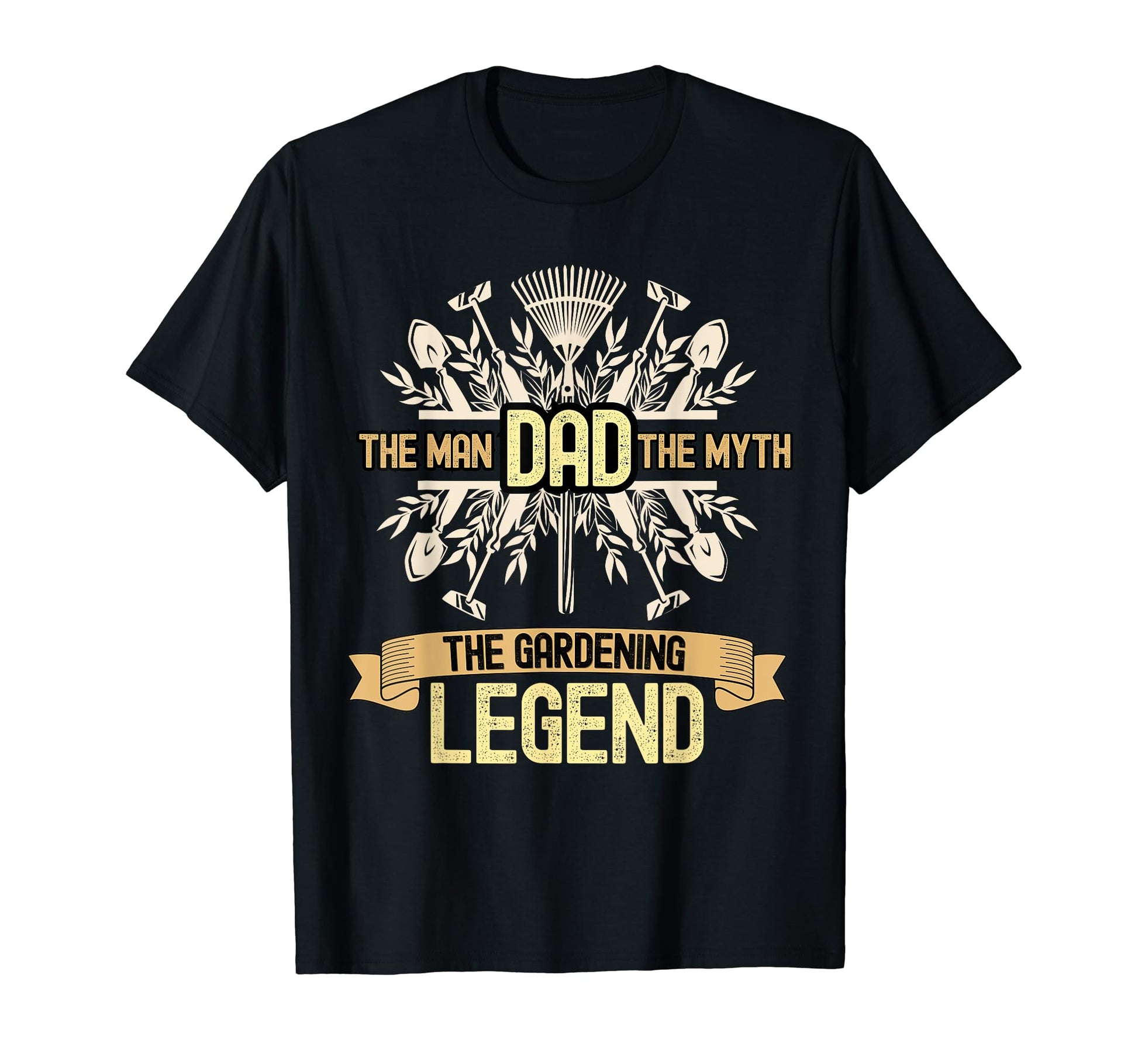 Gardener Dad Myth Gardening Legend Father T-Shirt - Graphic Print Unisex - T-Shirt, Sweatshirt, Hoodie