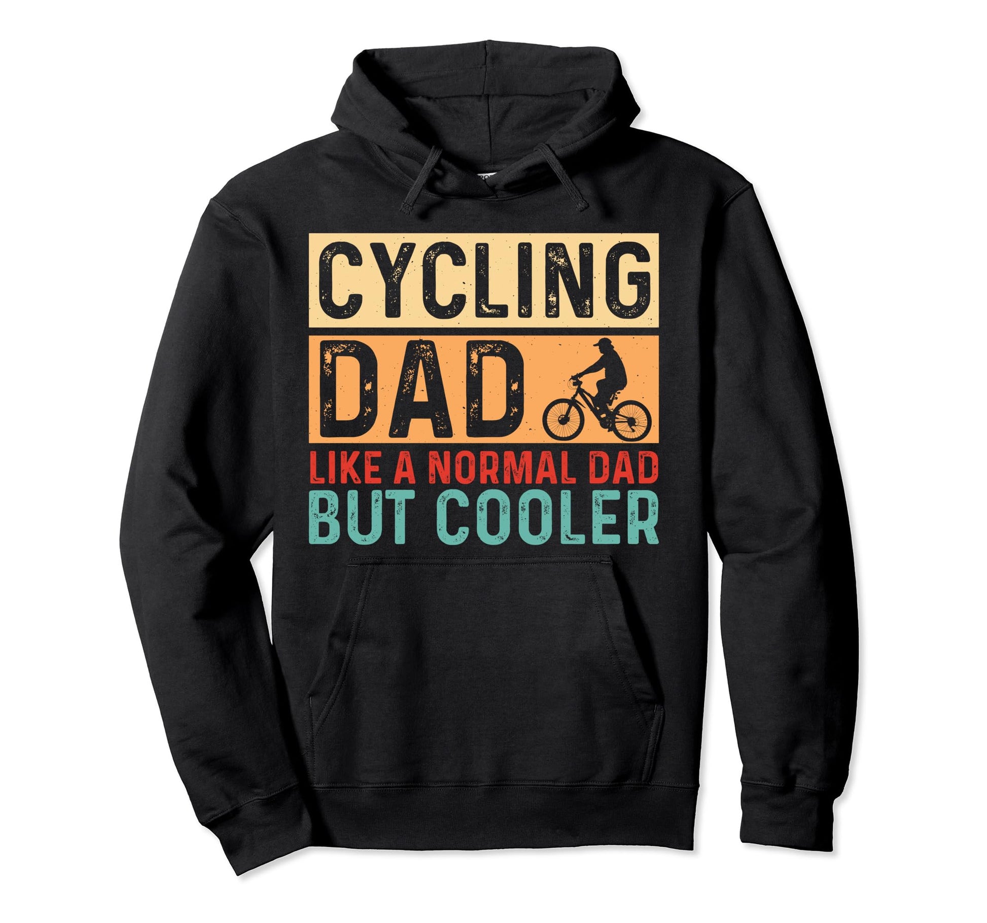 Cycling Dad Like Normal Dad But Hoodie - Casual Everyday Wear for Adults - T-Shirt, Sweatshirt, Hoodie