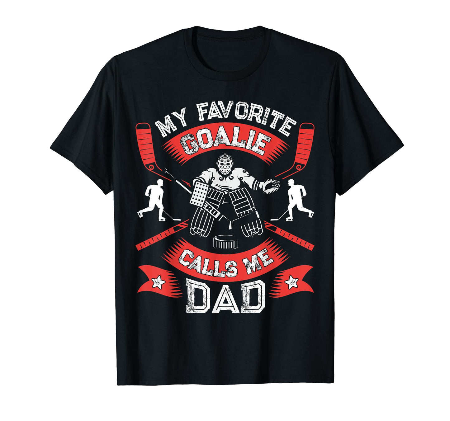 My Favorite Goalie Calls Me Dad Ice T-Shirt - Streetwear Style Men Women - T-Shirt, Sweatshirt, Hoodie