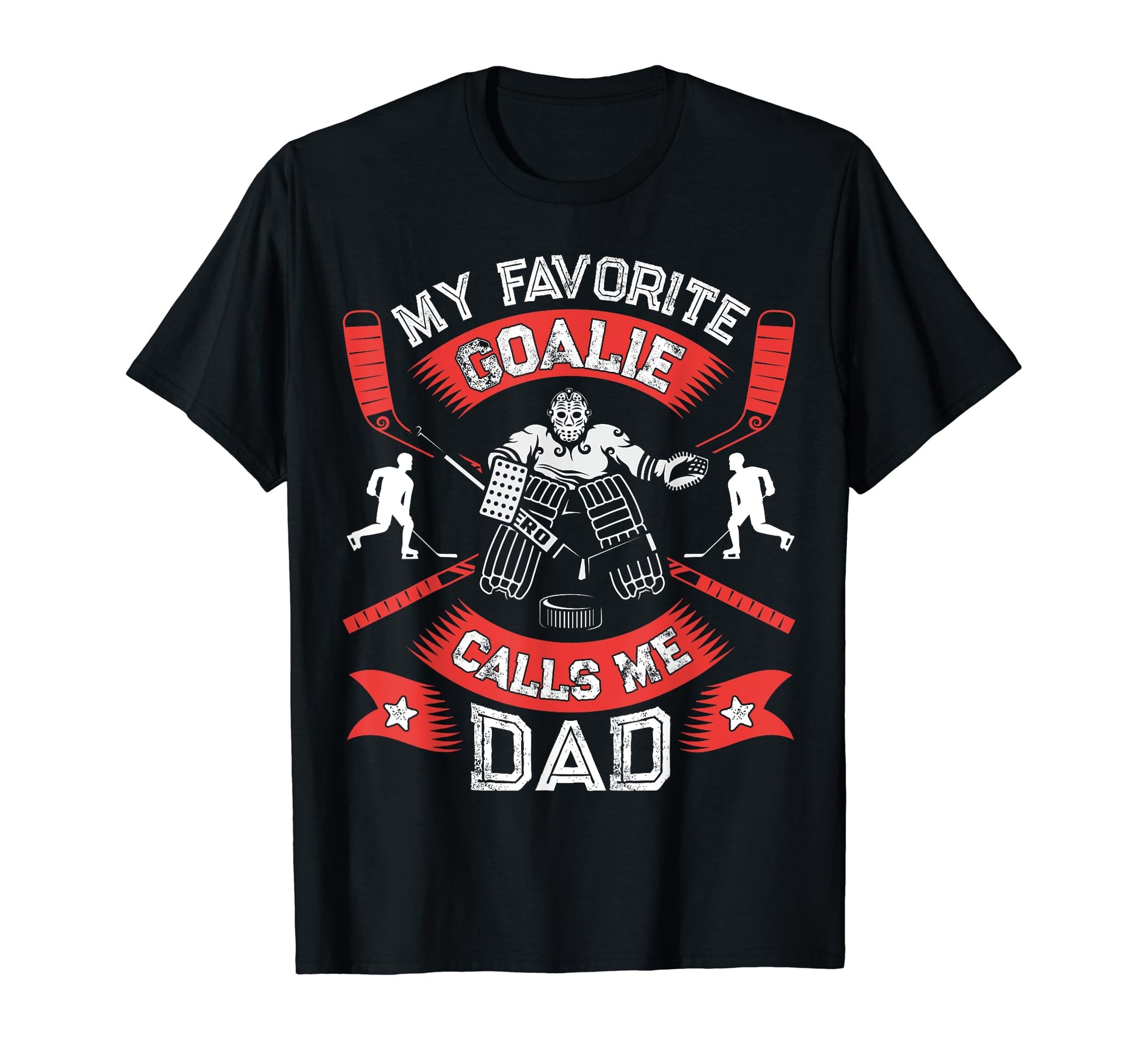 My Favorite Goalie Calls Me Dad Ice T-Shirt - Streetwear Style Men Women - T-Shirt, Sweatshirt, Hoodie