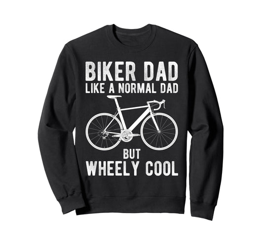 Biker Dad Like Normal Dad But Sweatshirt - Aesthetic Graphic Men Women - T-Shirt, Sweatshirt, Hoodie