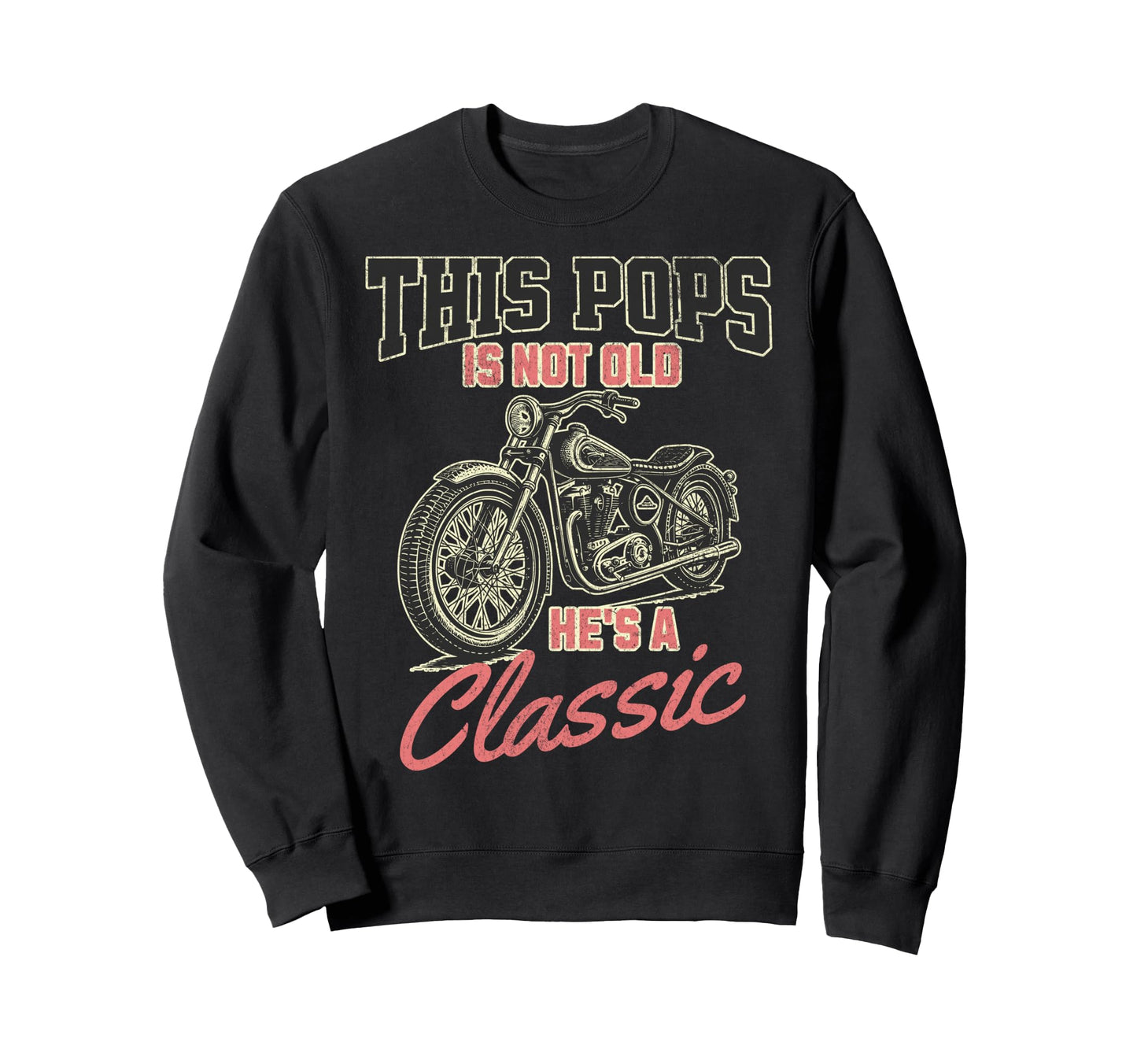 This Pops Is Not Old Hes Funny Sweatshirt - Streetwear Style Men Women - T-Shirt, Sweatshirt, Hoodie
