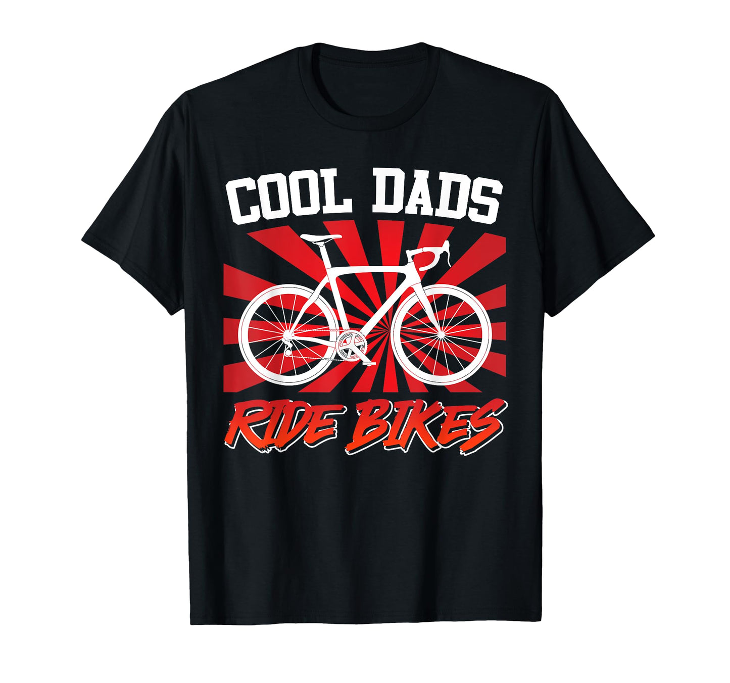 Daddy Dads Ride Bikes Funny Cyclist T-Shirt - Graphic Print for Adults - T-Shirt, Sweatshirt, Hoodie