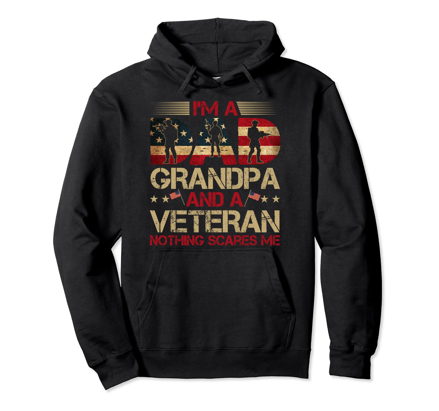 Im Dad Grandpa And Veteran Fathers Day Hoodie - Casual Everyday Wear Unisex - T-Shirt, Sweatshirt, Hoodie