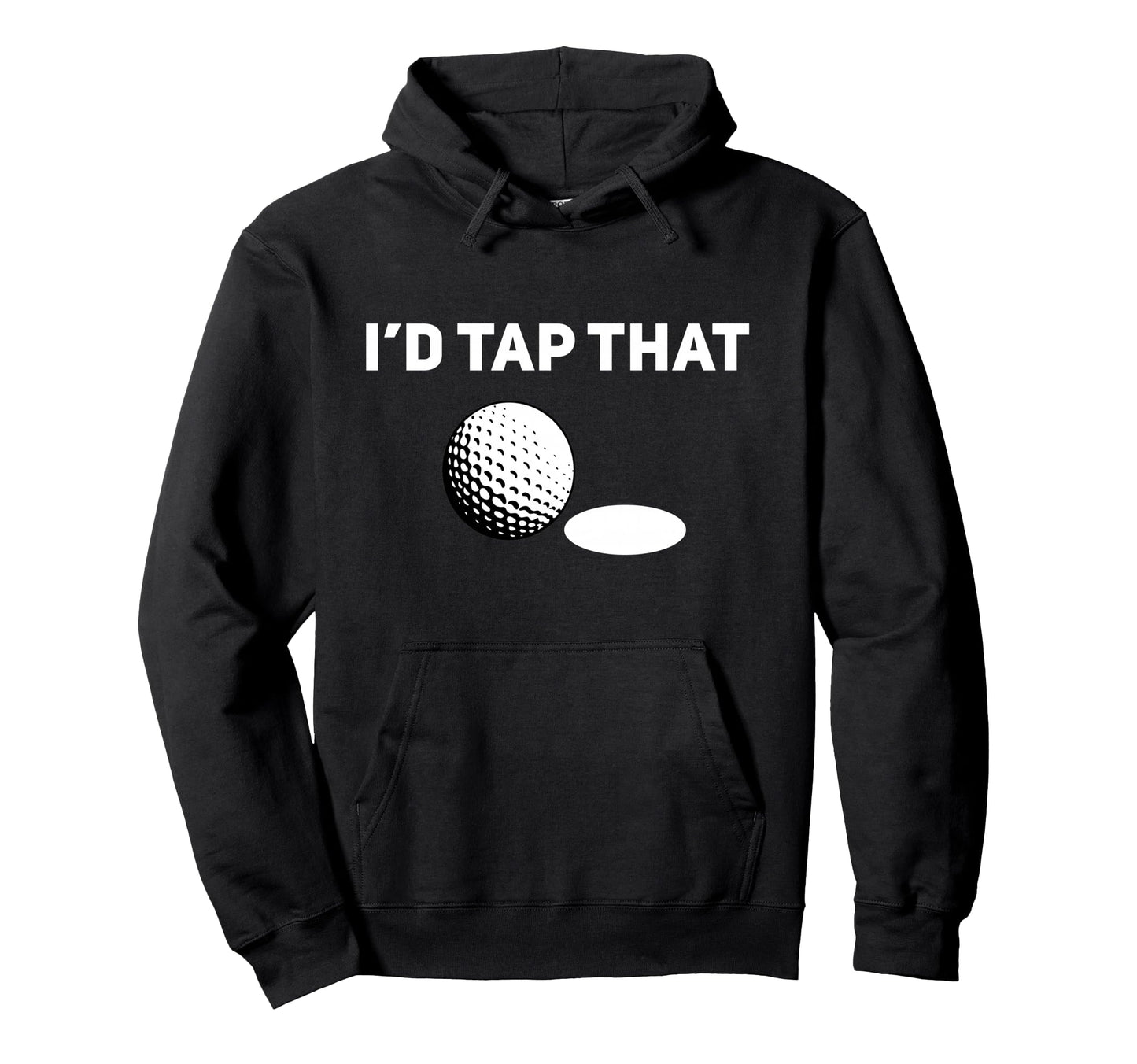 Id Tap That Funny Golf Pun Golfing Dad Hoodie - Novelty Apparel for Adults - T-Shirt, Sweatshirt, Hoodie