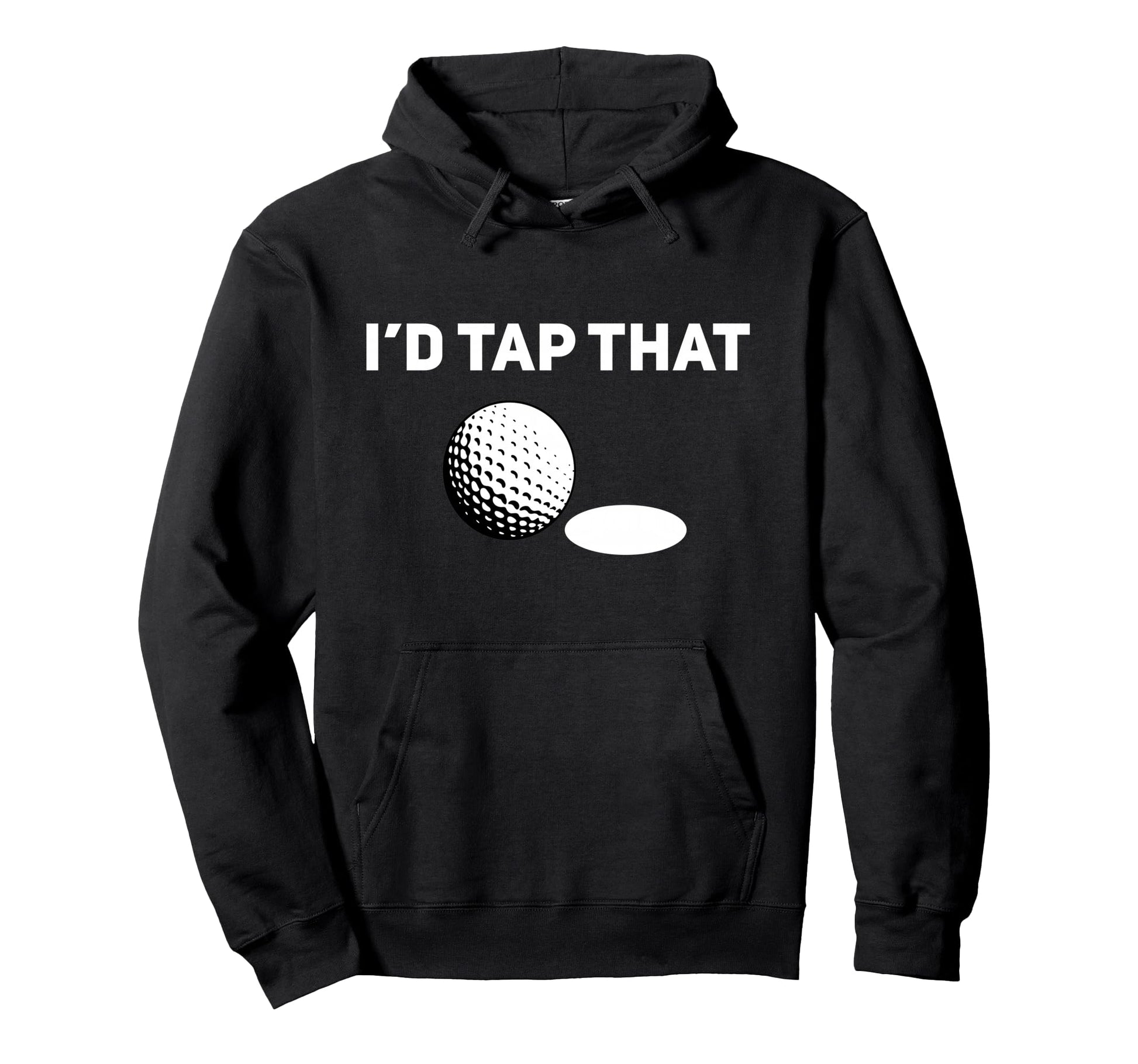 Id Tap That Funny Golf Pun Golfing Dad Hoodie - Novelty Apparel for Adults - T-Shirt, Sweatshirt, Hoodie