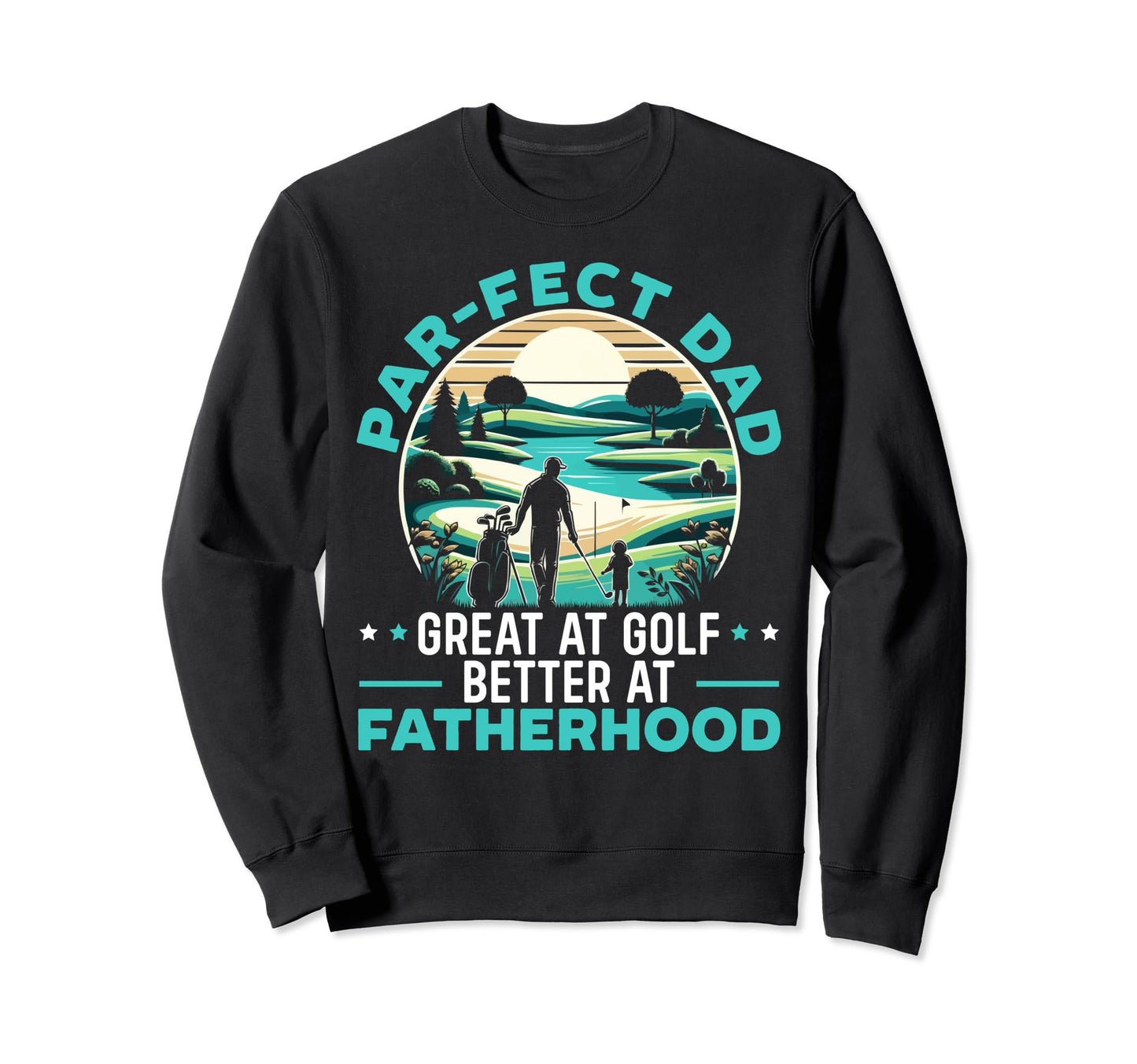 Fathers Day Golf Player Golfer Sweatshirt - Streetwear Style Unisex - T-Shirt, Sweatshirt, Hoodie