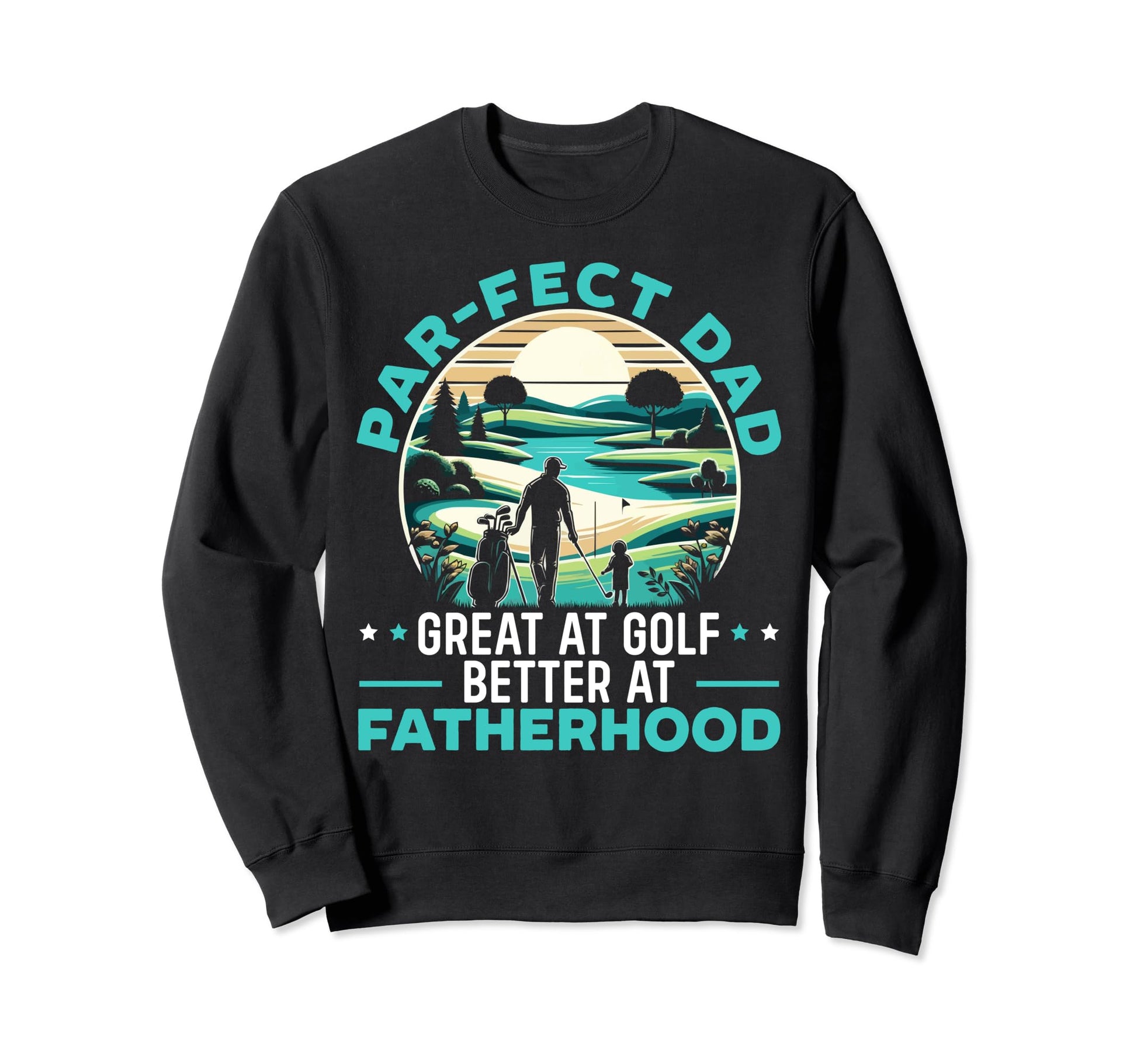Fathers Day Golf Player Golfer Sweatshirt - Streetwear Style Unisex - T-Shirt, Sweatshirt, Hoodie