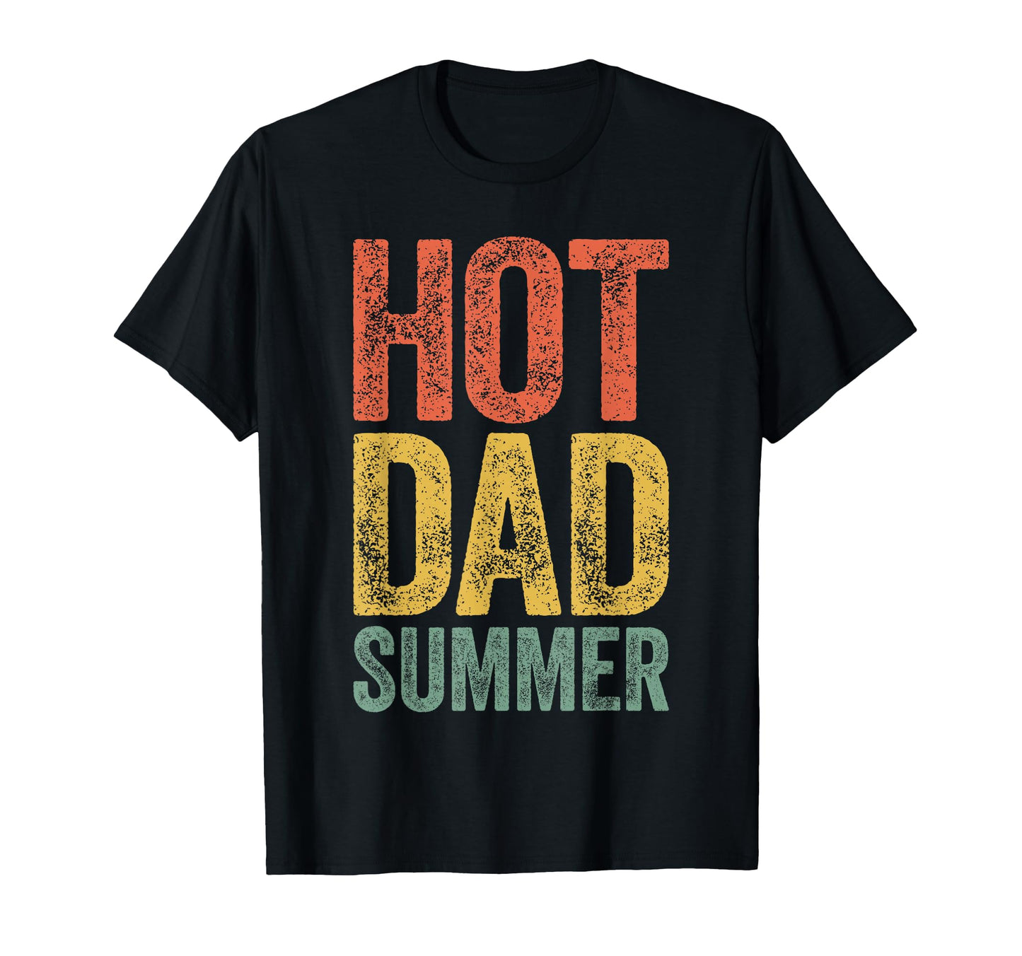 Hot Dad Summer Funny Daddy Fathers T-Shirt - Aesthetic Graphic Men Women - T-Shirt, Sweatshirt, Hoodie