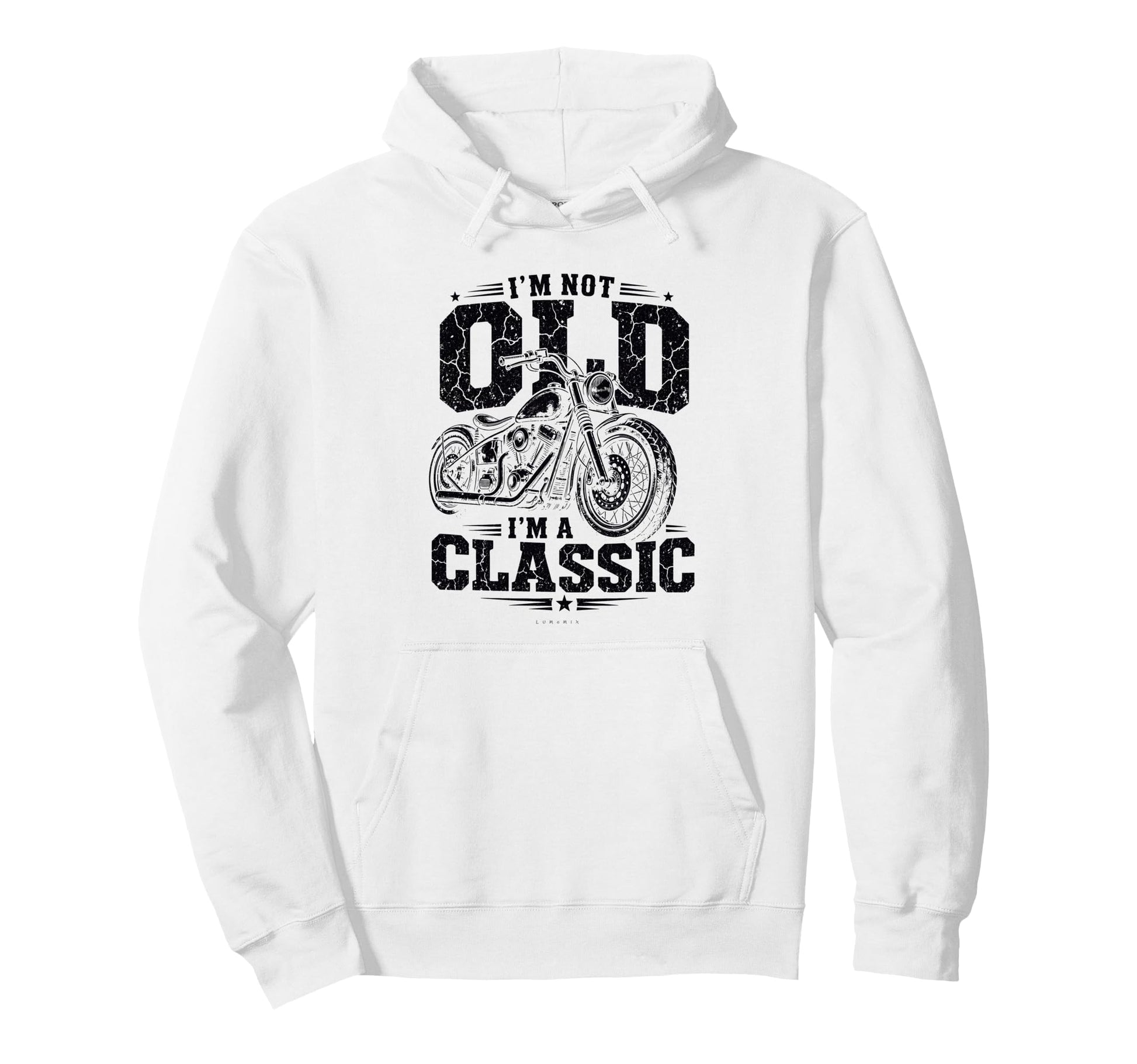 Im Not Old Im Biker Funny Rider Birthday Gift Hoodie - Graphic Print Unisex - T-Shirt, Sweatshirt, Hoodie