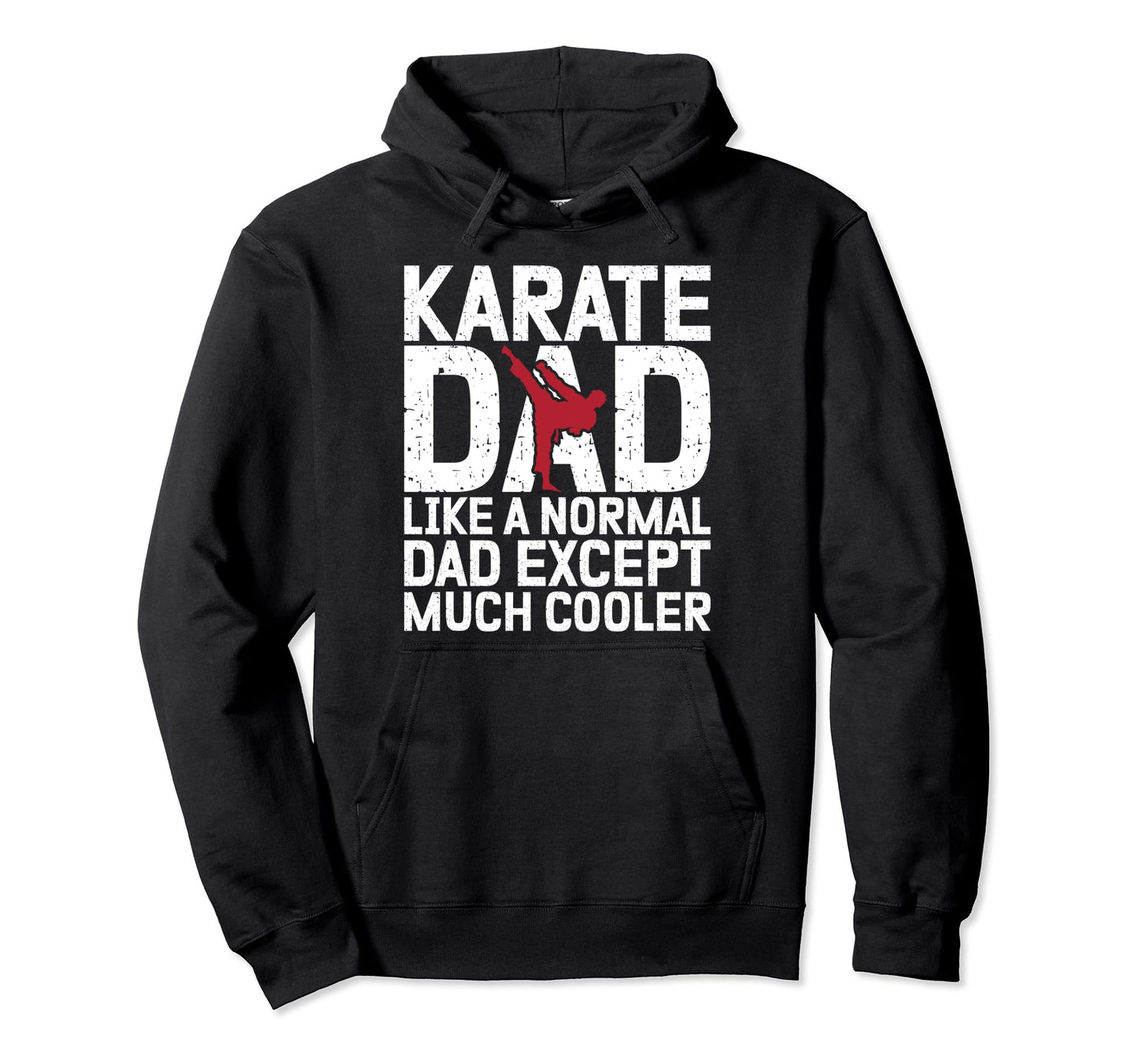 Karate Dad Like Normal Dad Except Much Hoodie - Minimalist Print Men Women - T-Shirt, Sweatshirt, Hoodie