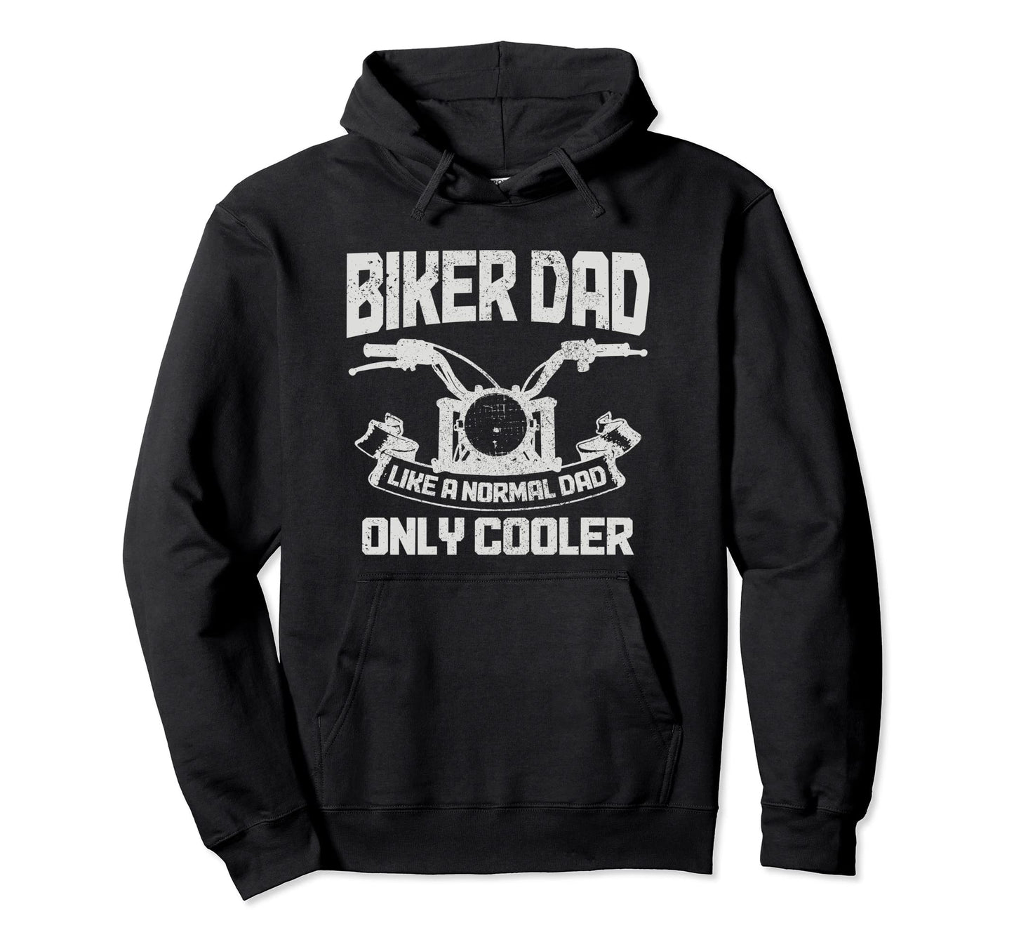 Biker Dad Like Normal Dad Only Cooler Funny Hoodie - Trendy Graphic Unisex - T-Shirt, Sweatshirt, Hoodie
