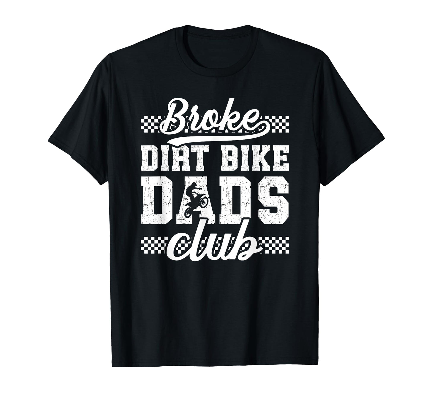 Broke Dirt Bike Dads Club Dad Dirt T-Shirt - Minimalist Print Men Women - T-Shirt, Sweatshirt, Hoodie
